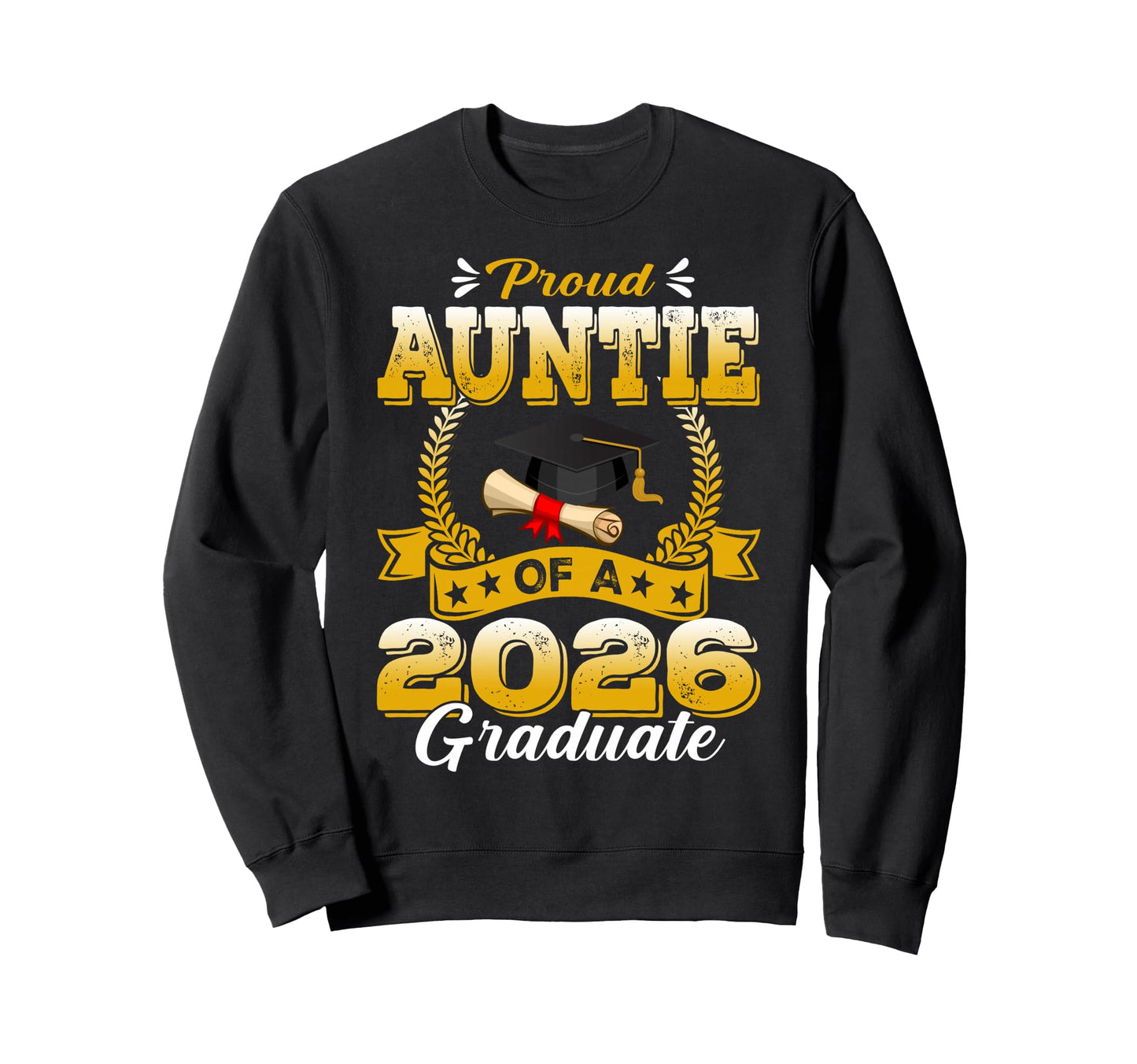 Proud Auntie 2026 Graduate Senior Sweatshirt - Novelty Apparel for Adults - T-Shirt, Sweatshirt, Hoodie