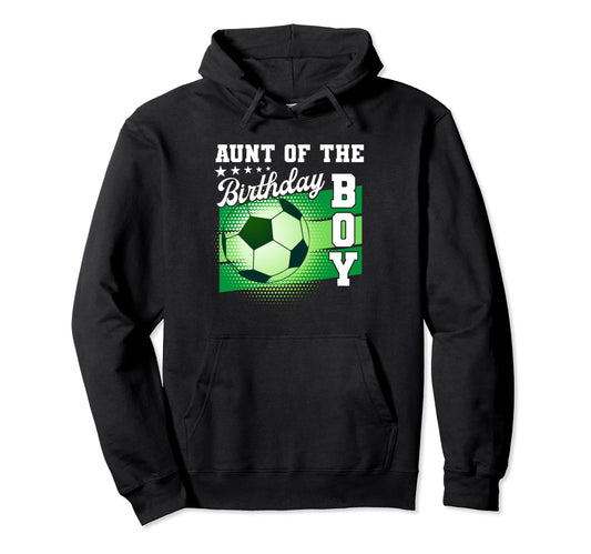 Aunt Birthday Soccer Mothers Day Soccer Hoodie - Fun Novelty Design Unisex - T-Shirt, Sweatshirt, Hoodie