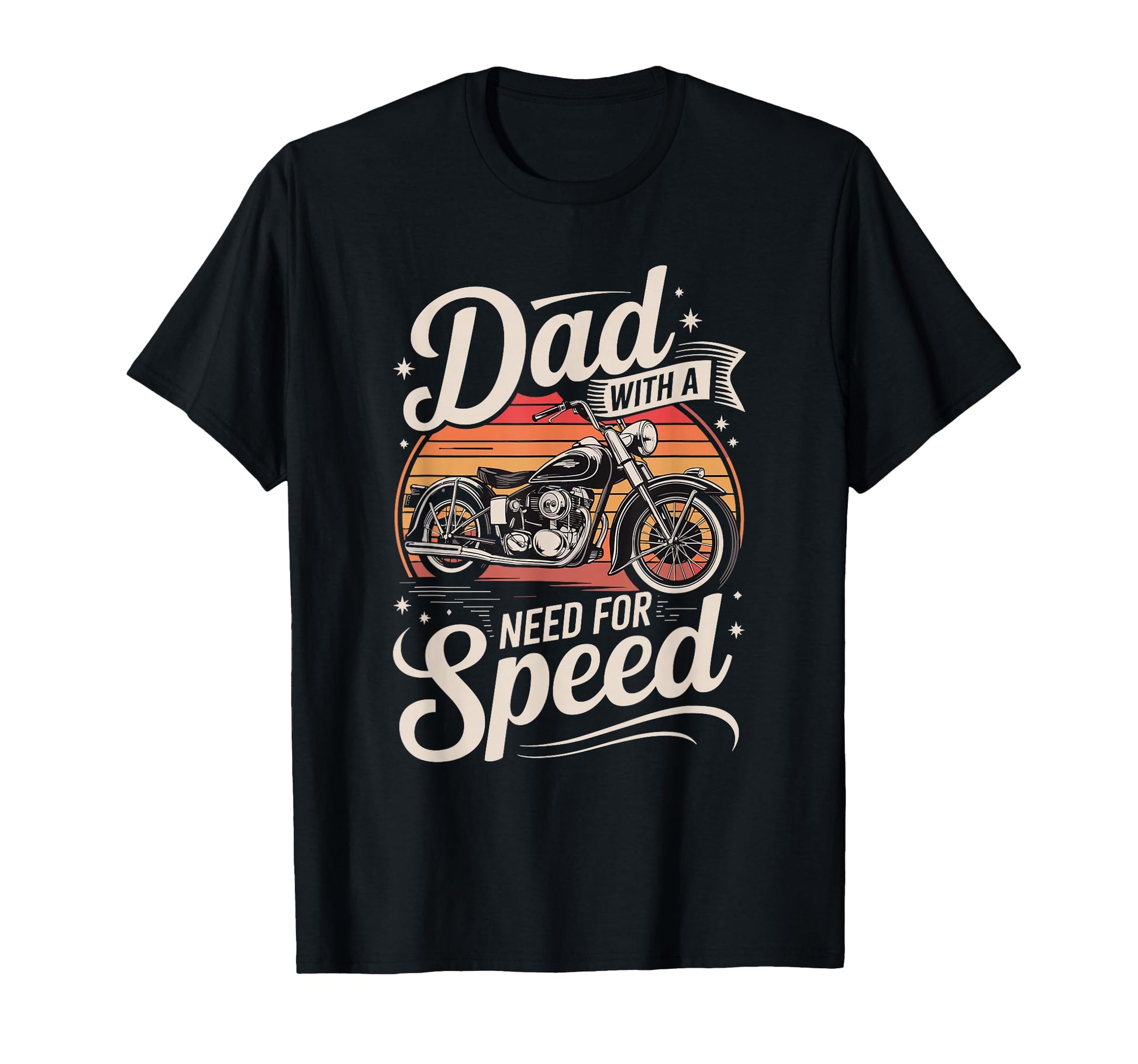Dad Need Speed Motorcycle Rider T-Shirt - Graphic Print Men Women - T-Shirt, Sweatshirt, Hoodie