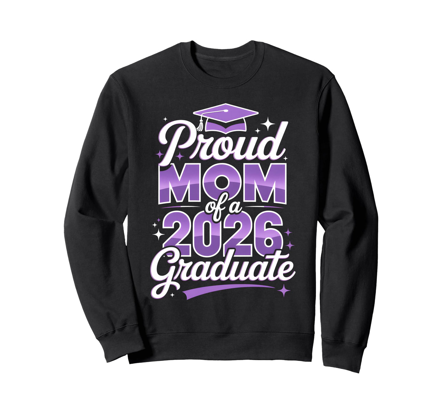 Proud Mom 2026 Graduate Graduation Sweatshirt - Trendy Graphic Men Women - T-Shirt, Sweatshirt, Hoodie