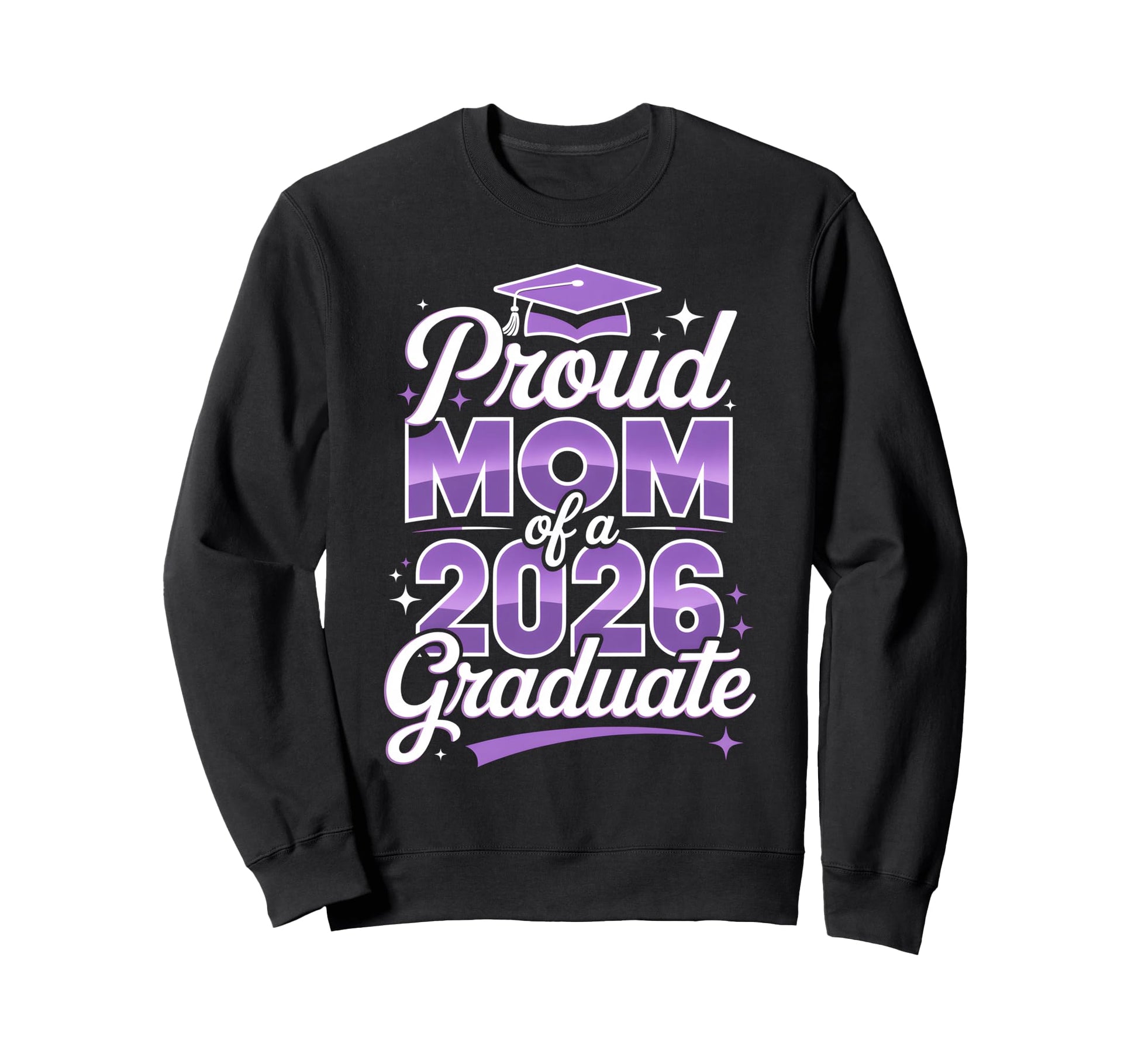 Proud Mom 2026 Graduate Graduation Sweatshirt - Trendy Graphic Men Women - T-Shirt, Sweatshirt, Hoodie