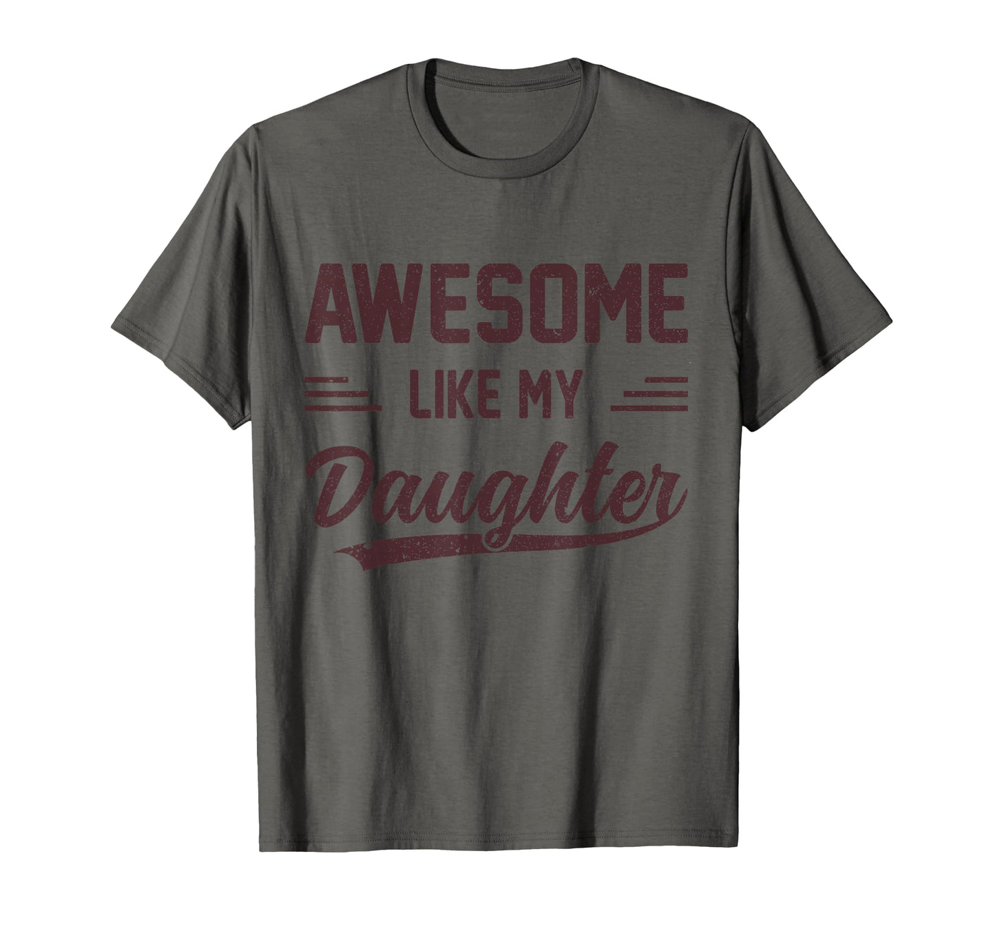 Awesome Like My Daughter Dad Funny T-Shirt - Custom Art Print Unisex - T-Shirt, Sweatshirt, Hoodie