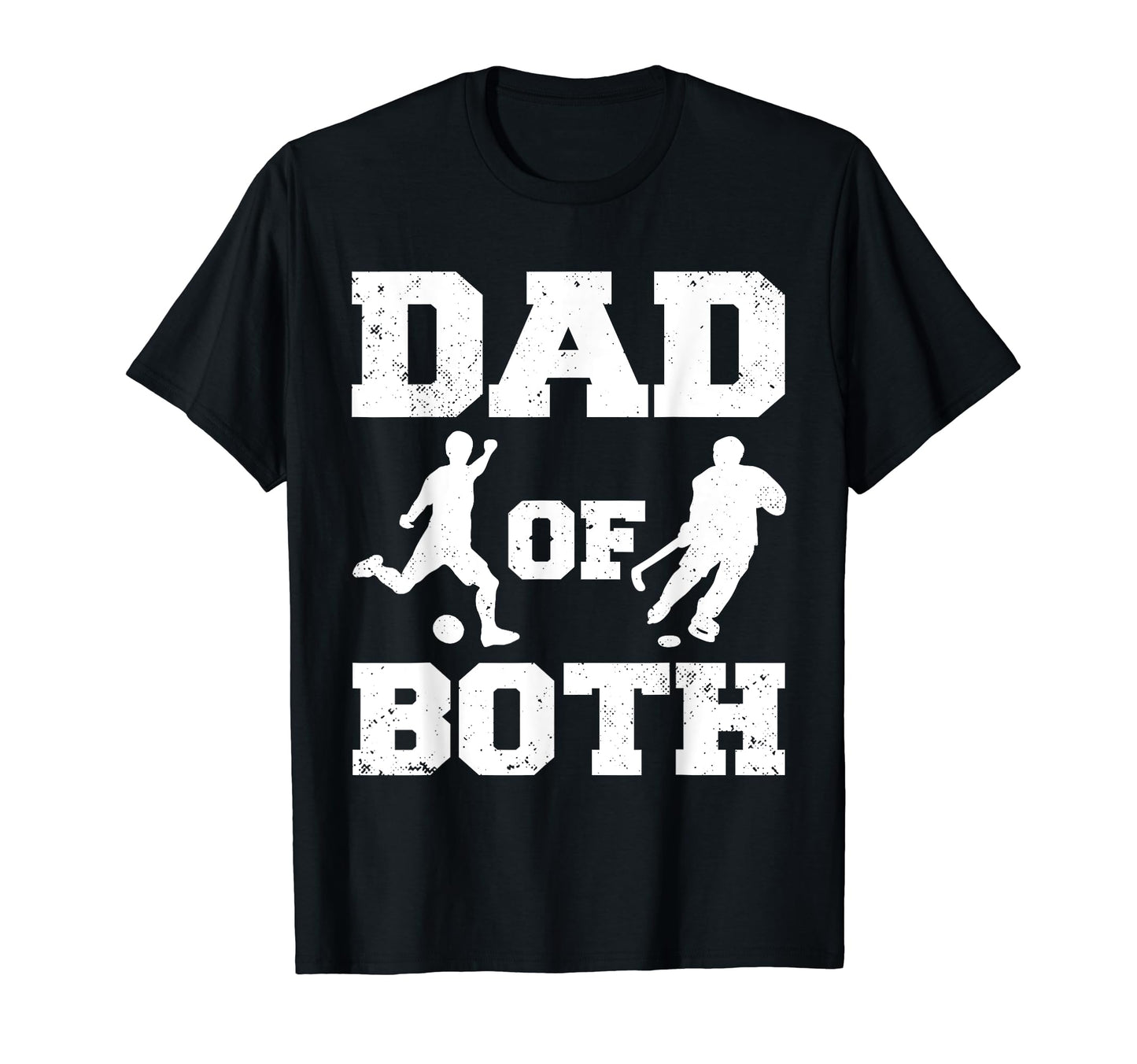 Dad Both Funny Football Hockey Dad T-Shirt - Casual Everyday Wear Unisex - T-Shirt, Sweatshirt, Hoodie