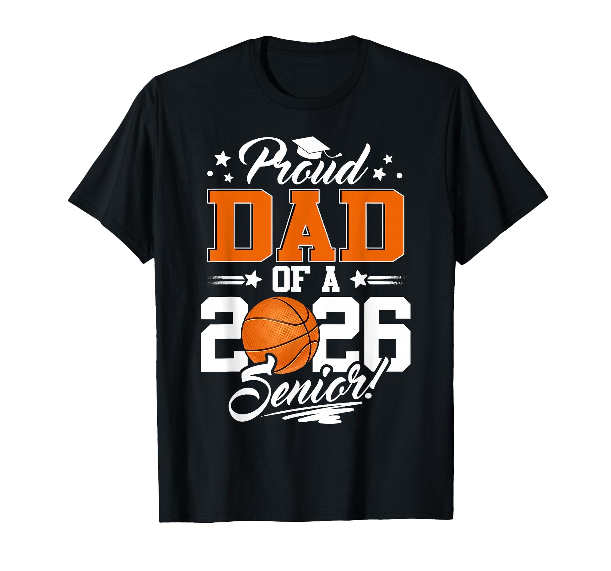Proud Senior Dad Class 2026 Basketball T-Shirt - Trendy Graphic Unisex - T-Shirt, Sweatshirt, Hoodie