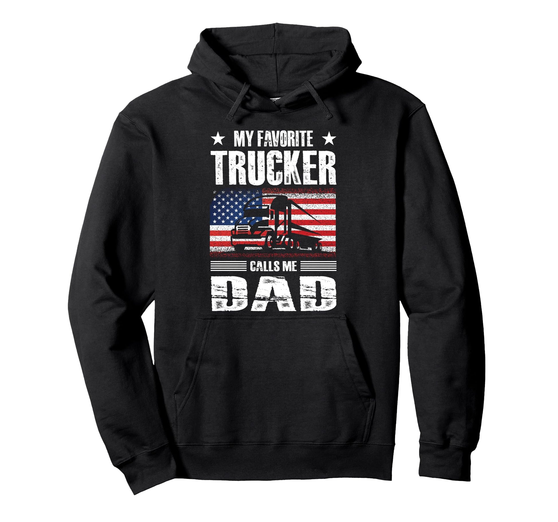 My Favorite Trucker Calls Me Dad Truck Hoodie - Trendy Graphic Men Women - T-Shirt, Sweatshirt, Hoodie