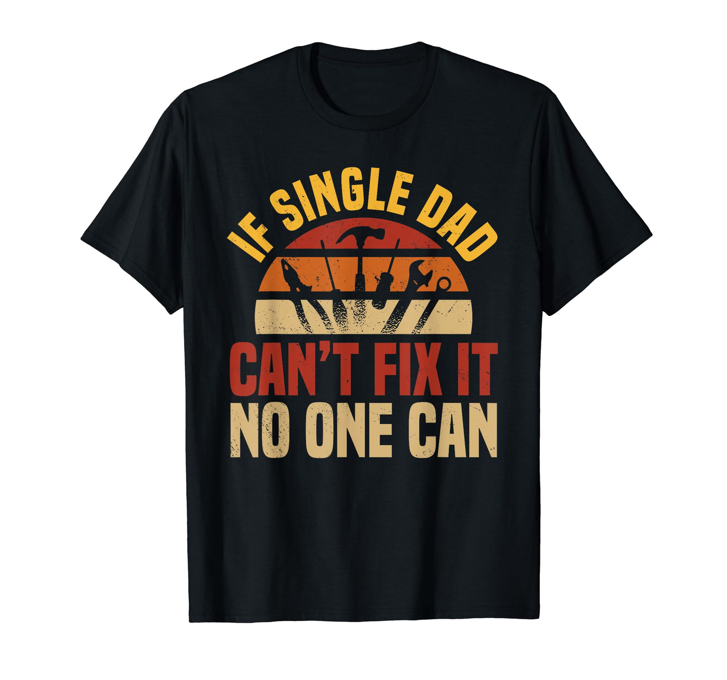 Single Dad Sole Parent Solo Parenthood T-Shirt - Aesthetic Graphic Unisex - T-Shirt, Sweatshirt, Hoodie