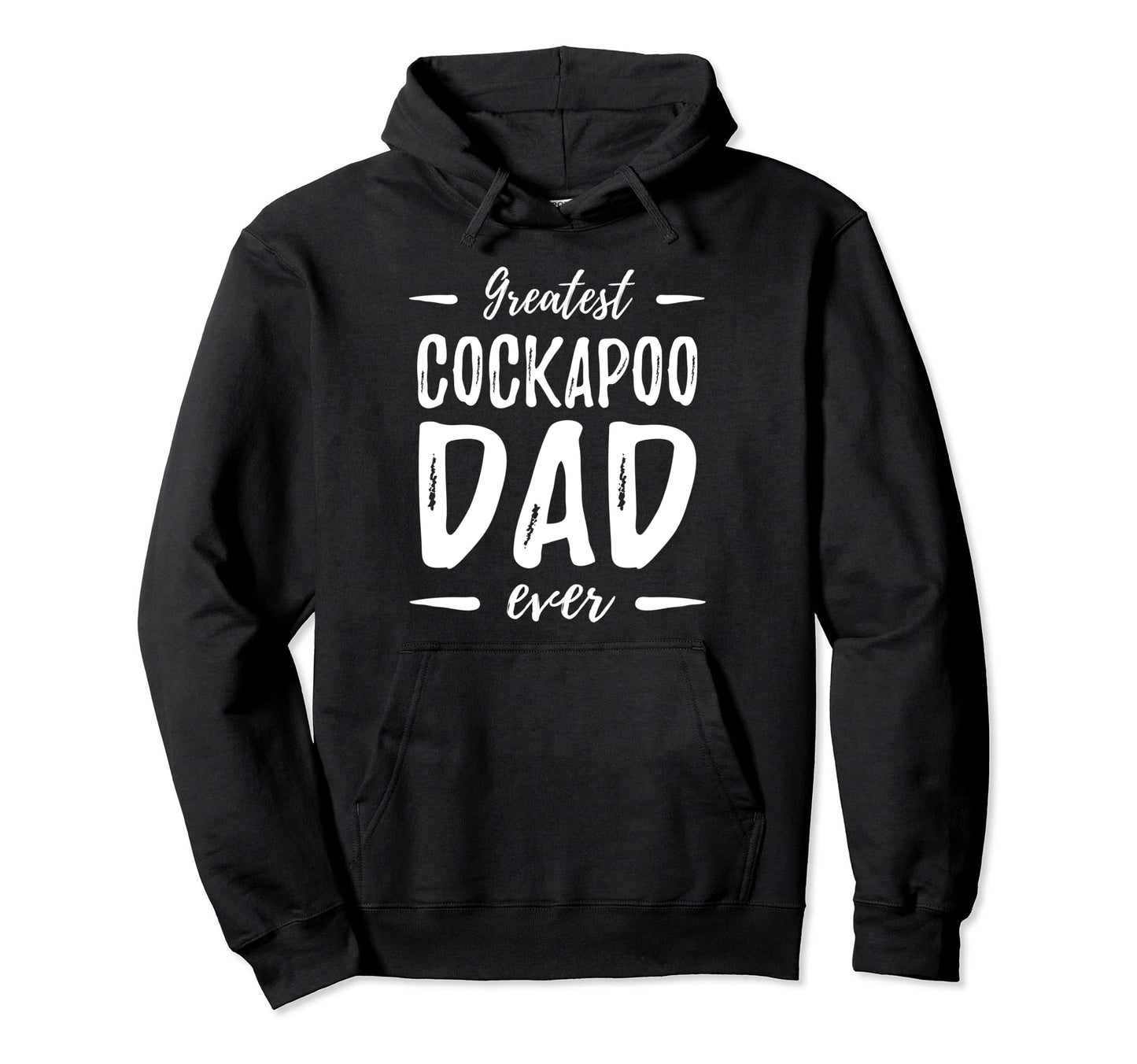 Greatest Cockapoo Dad Funny Dog Dad Gift Hoodie - Graphic Print Unisex - T-Shirt, Sweatshirt, Hoodie