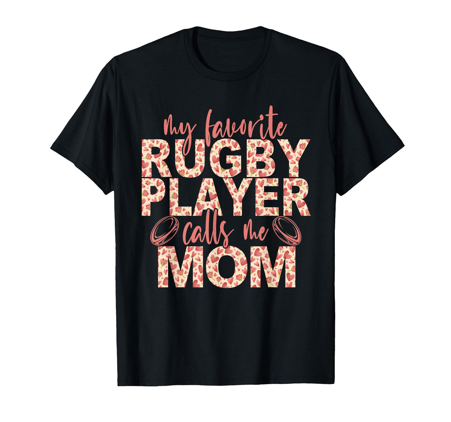 My Favorite Rugby Player Calls Me Mom T-Shirt - Graphic Print Men Women - T-Shirt, Sweatshirt, Hoodie