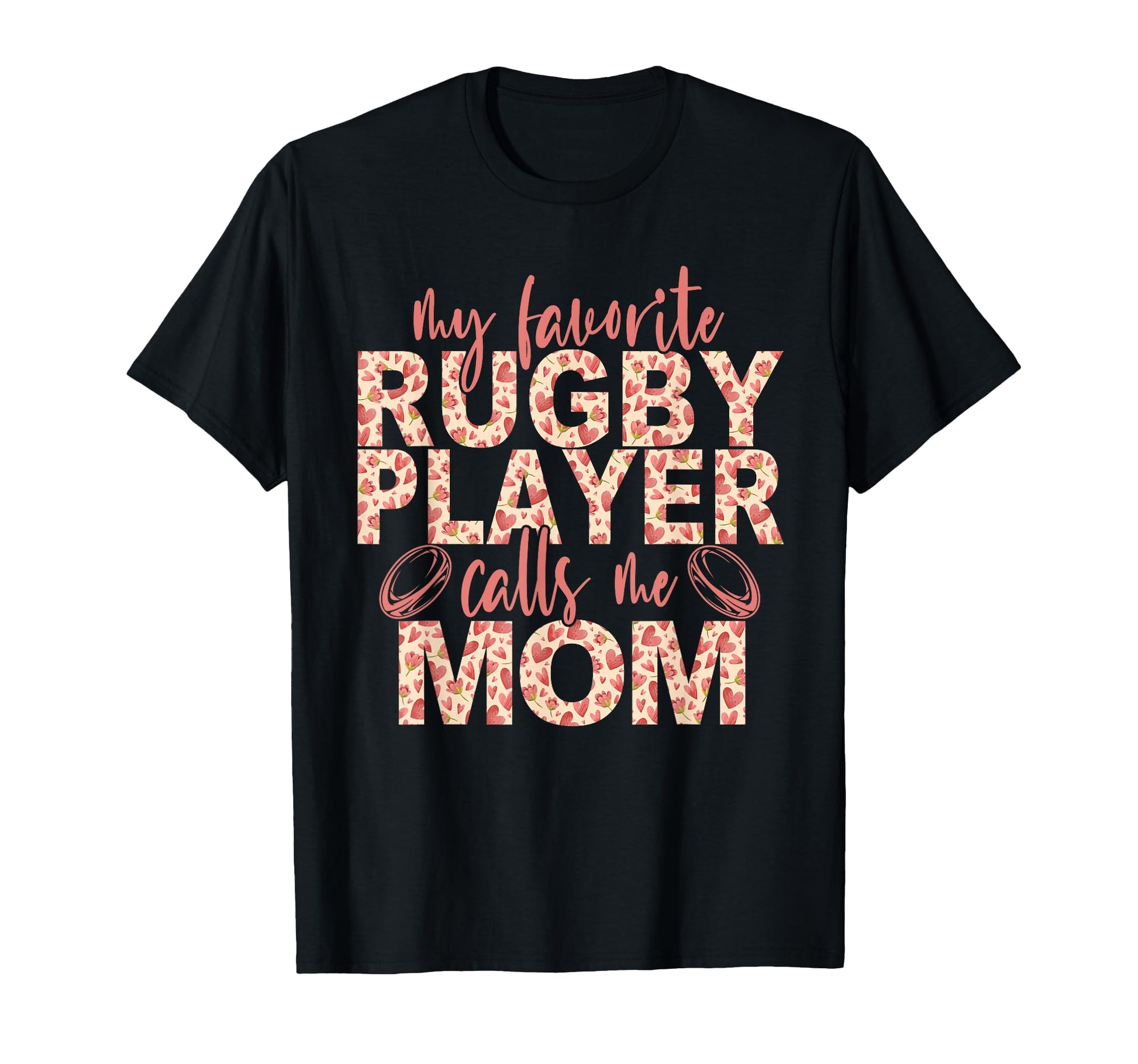 My Favorite Rugby Player Calls Me Mom T-Shirt - Graphic Print Men Women - T-Shirt, Sweatshirt, Hoodie