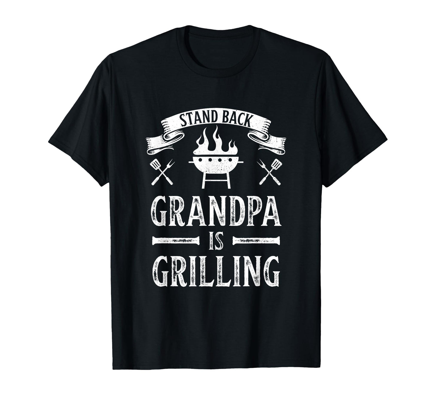 Stand Back Grandpa Is Grilling Bbq Barbecue T-Shirt - Graphic Print Unisex - T-Shirt, Sweatshirt, Hoodie