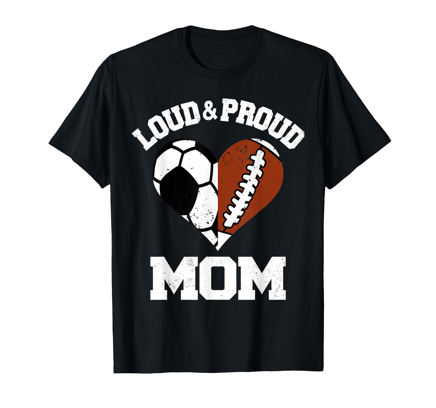 Loud Proud Mom Soccer Football Heart T-Shirt - Unique Graphic for Adults - T-Shirt, Sweatshirt, Hoodie