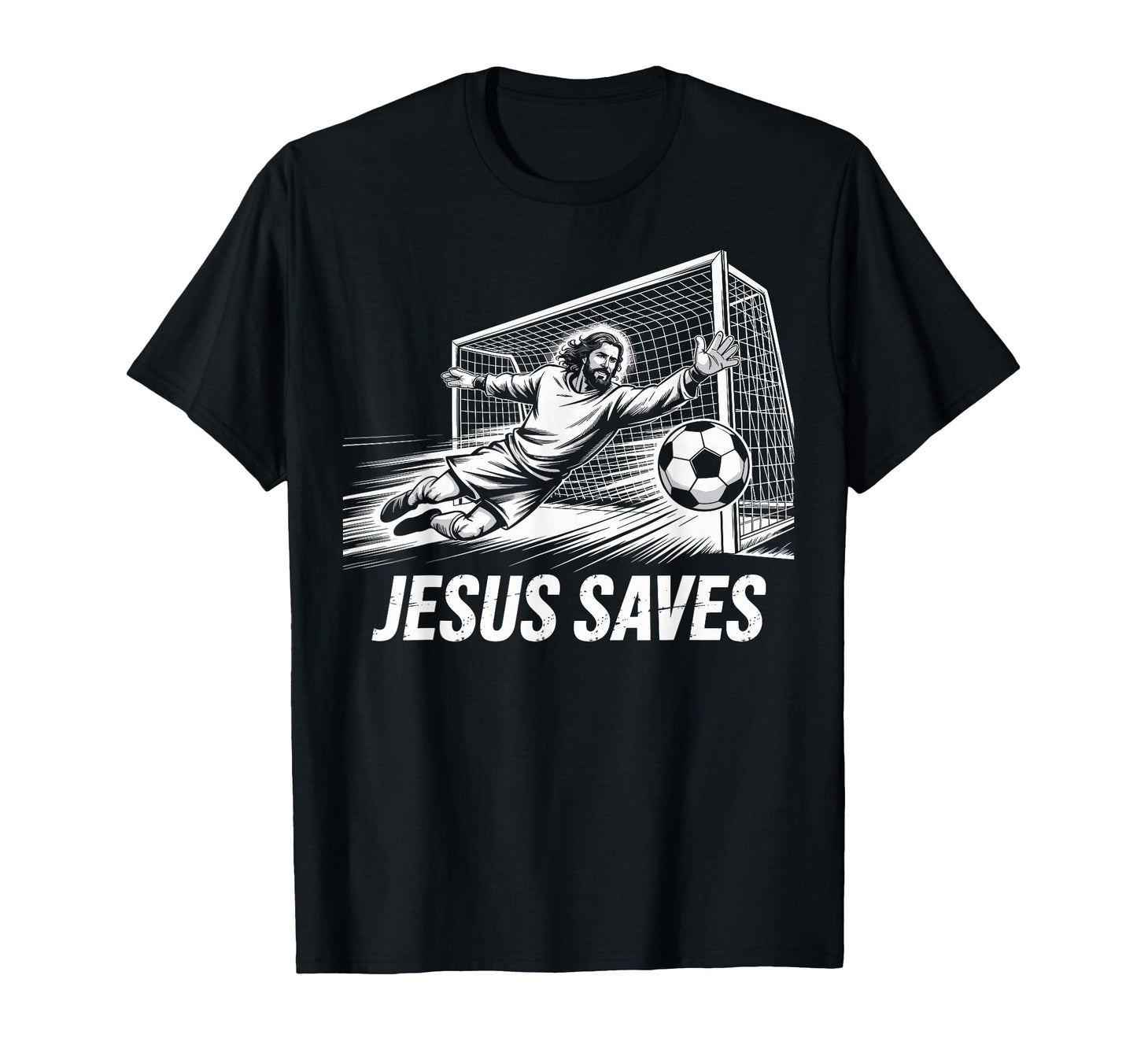 Soccer Goalie Goalkeeper Jesus Saves T-Shirt - Streetwear Style Unisex - T-Shirt, Sweatshirt, Hoodie