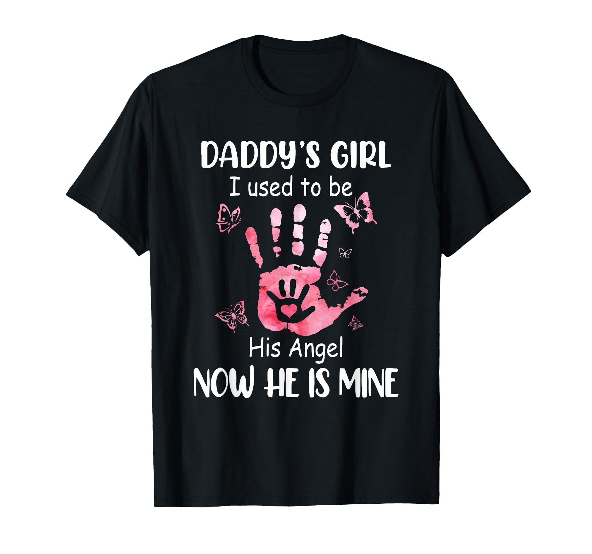 Daddys I Used To Be His Angel Now Hes T-Shirt - Aesthetic Graphic Unisex - T-Shirt, Sweatshirt, Hoodie