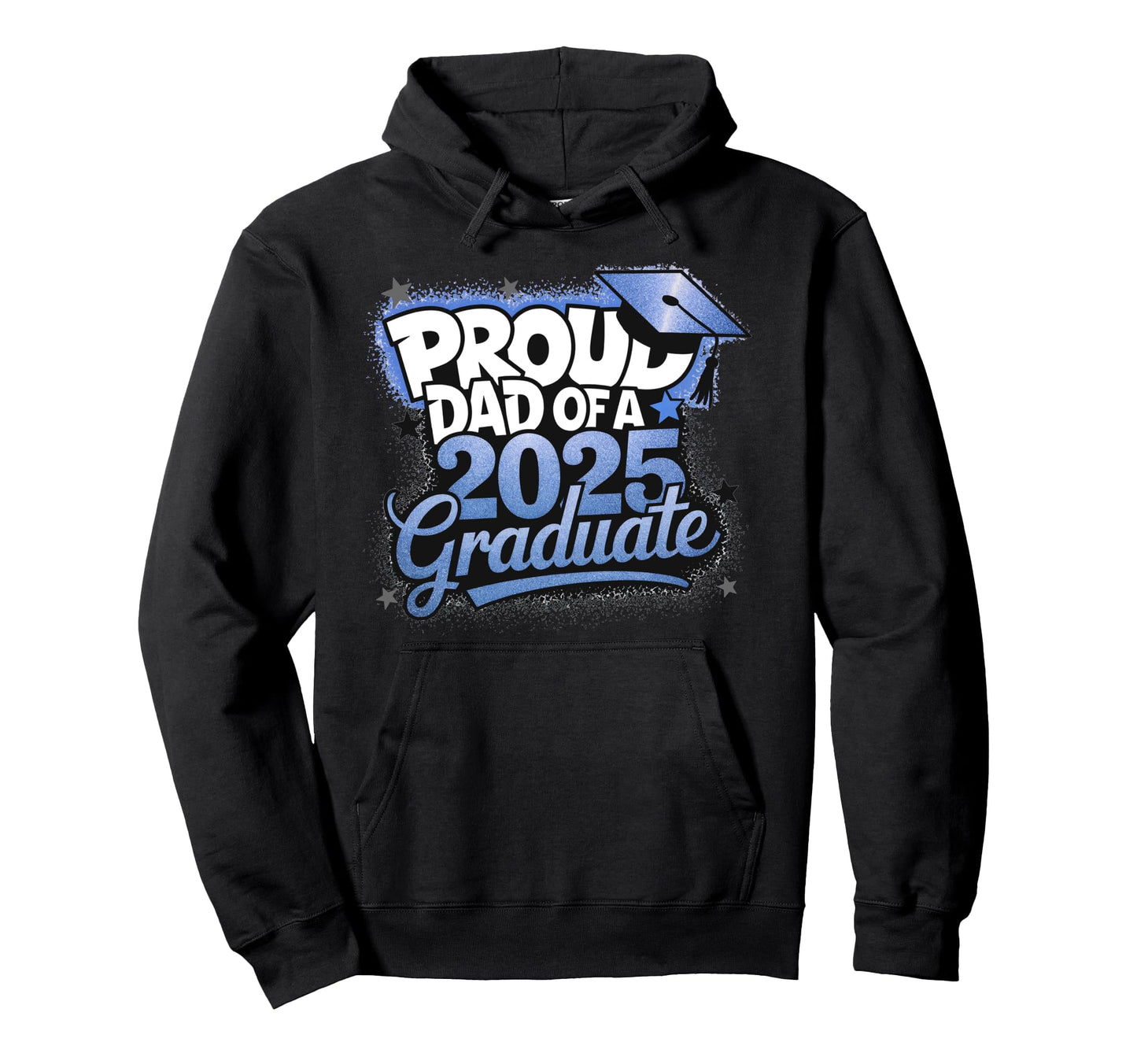 Proud Dad 2025 Graduate Graduation Hoodie - Fun Novelty Design Men Women - T-Shirt, Sweatshirt, Hoodie