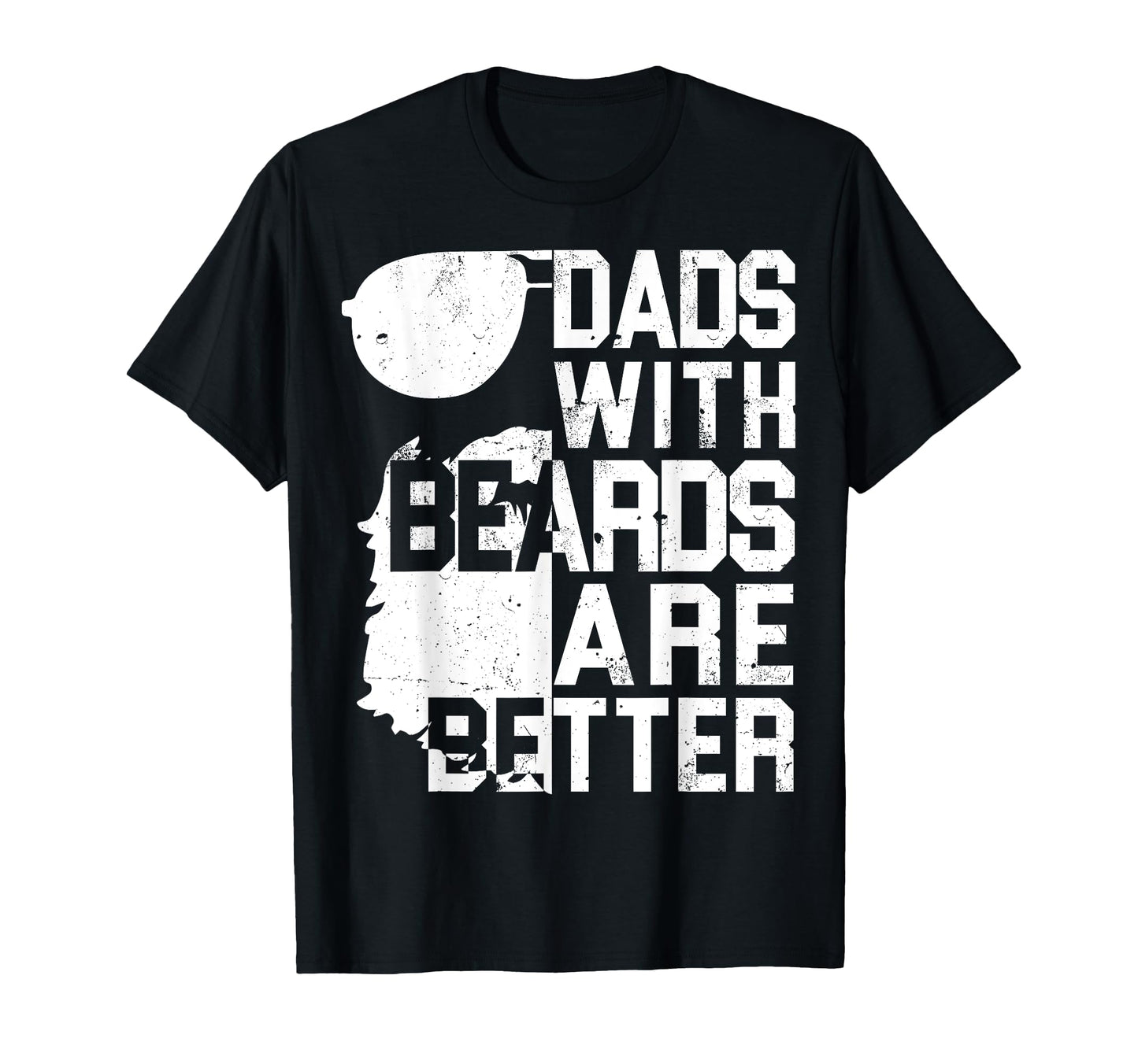 Dads Beards Are Better Funny Fathers Day T-Shirt - Novelty Apparel Unisex - T-Shirt, Sweatshirt, Hoodie