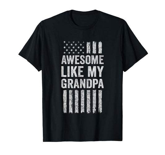Awesome Like My Grandpa American Flag T-Shirt - Novelty Apparel Men Women - T-Shirt, Sweatshirt, Hoodie