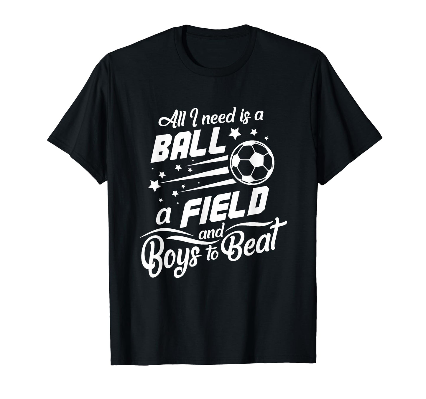 All I Need Is Ball Field And To Beat T-Shirt - Graphic Print for Adults - T-Shirt, Sweatshirt, Hoodie