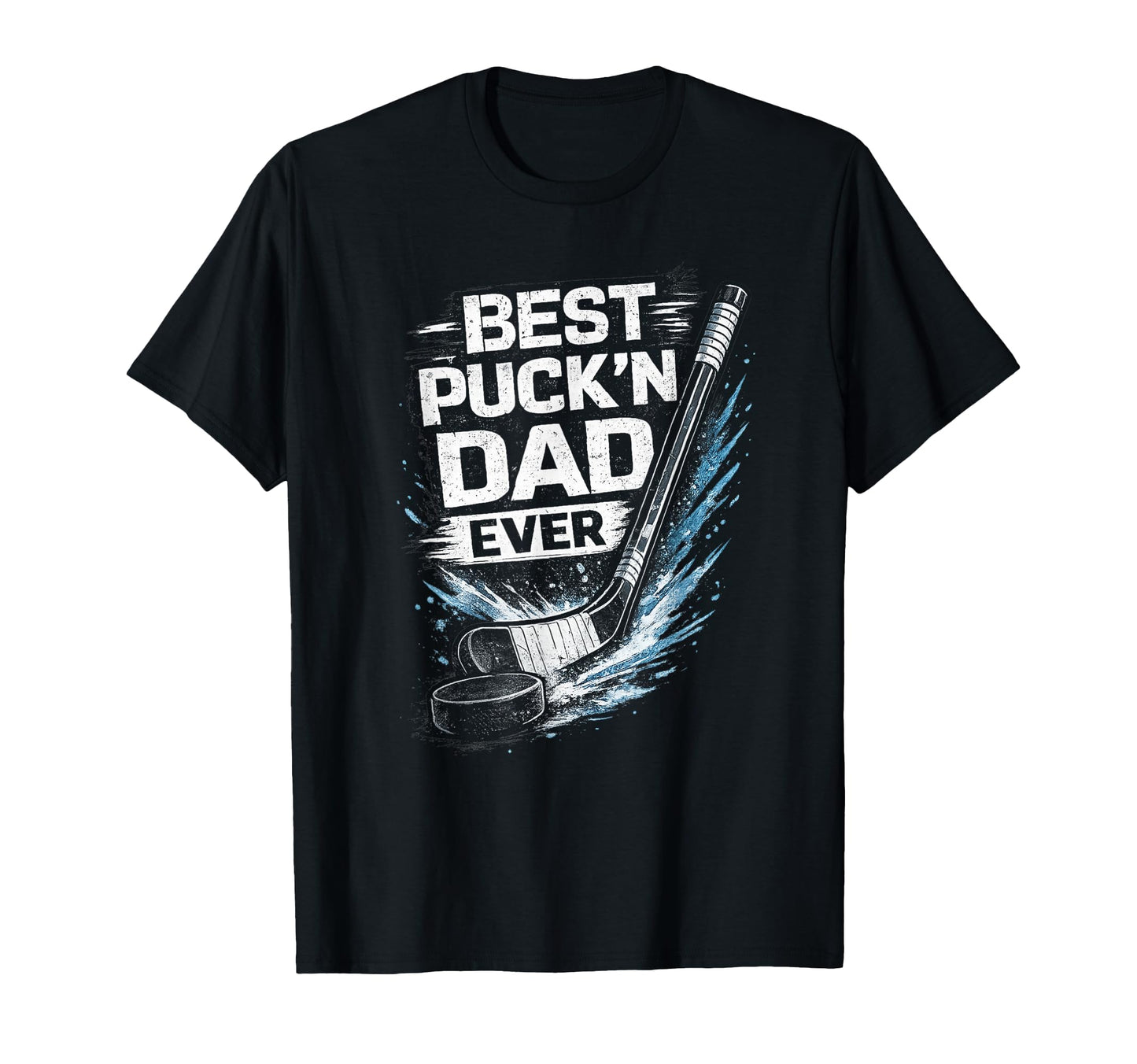 Mens Best Puckin Dad Ever Funny Hockey T-Shirt - Streetwear Style Unisex - T-Shirt, Sweatshirt, Hoodie