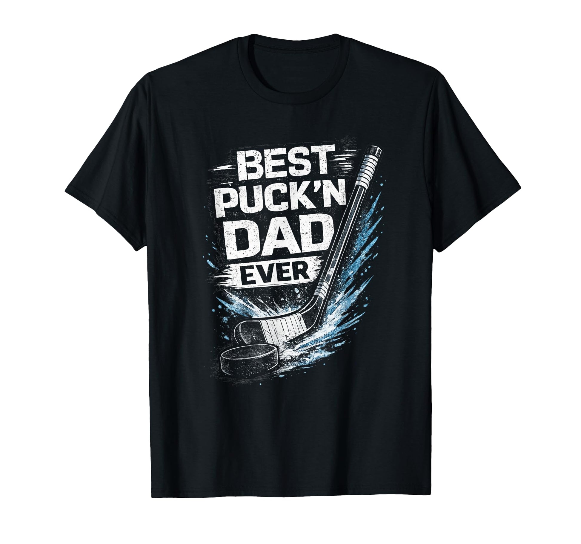 Mens Best Puckin Dad Ever Funny Hockey T-Shirt - Streetwear Style Unisex - T-Shirt, Sweatshirt, Hoodie