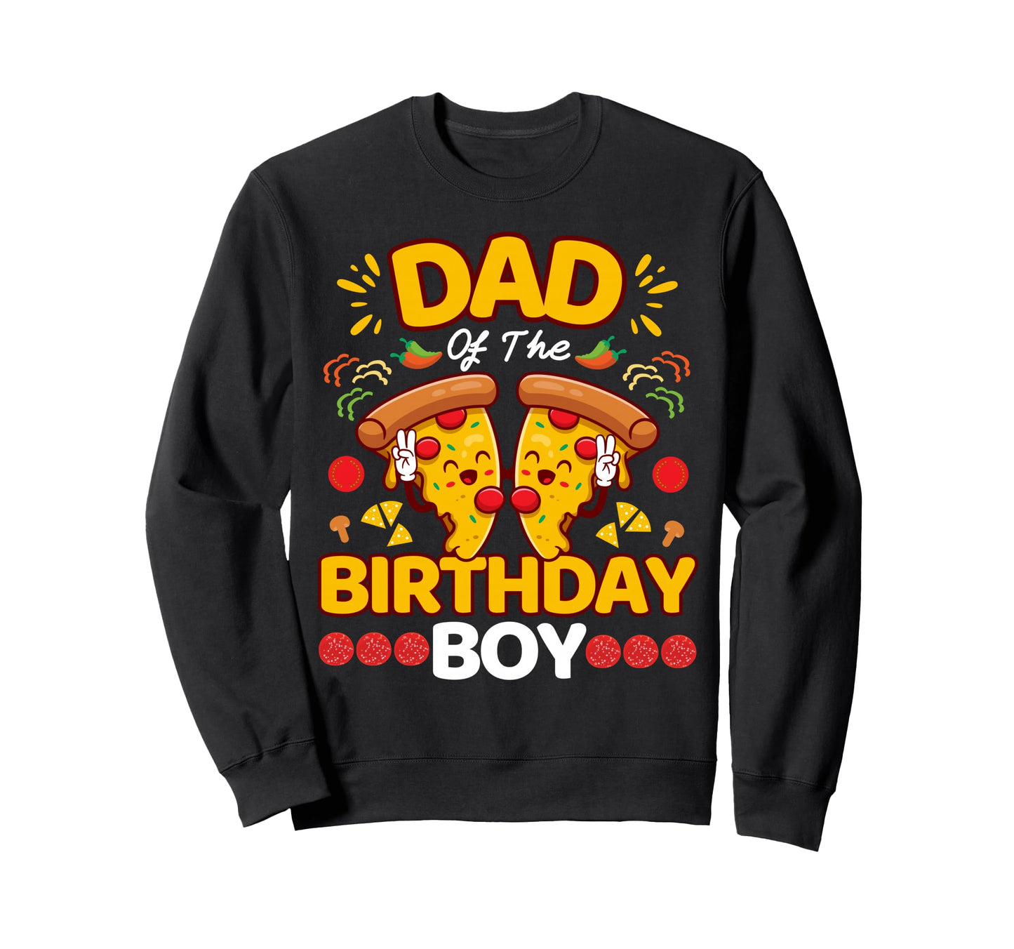 Dad Birthday Pizza Lover Party Sweatshirt - Aesthetic Graphic Men Women - T-Shirt, Sweatshirt, Hoodie