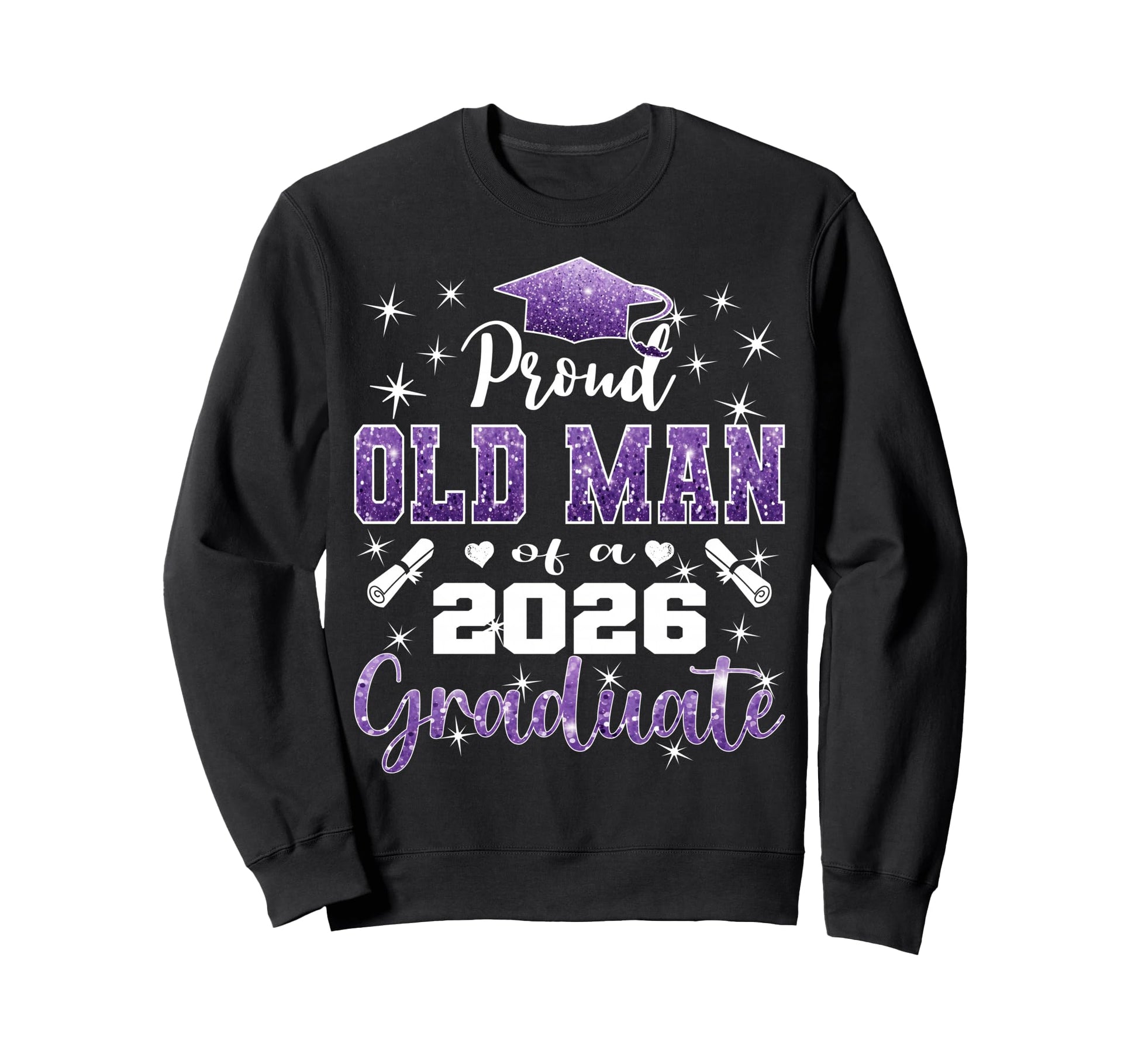 Super Proud Old 2026 Graduate Sweatshirt - Novelty Apparel Men Women - T-Shirt, Sweatshirt, Hoodie