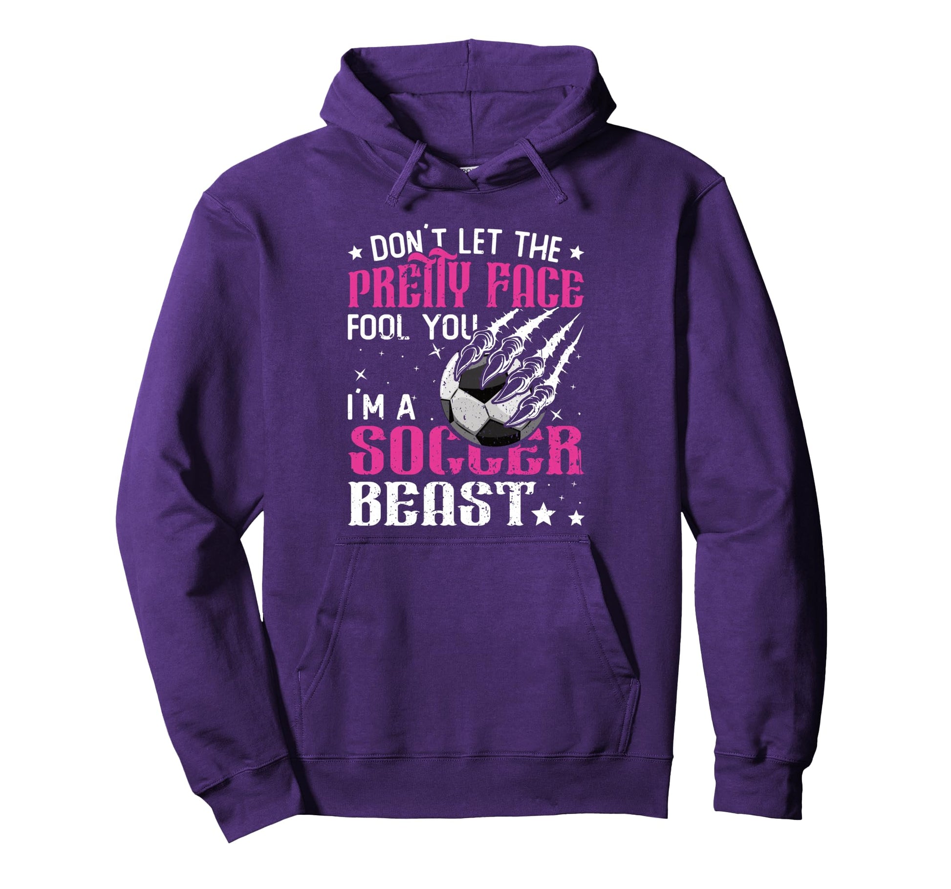 Dont Let Pretty Face Fool You Soccer Hoodie - Aesthetic Graphic for Adults - T-Shirt, Sweatshirt, Hoodie