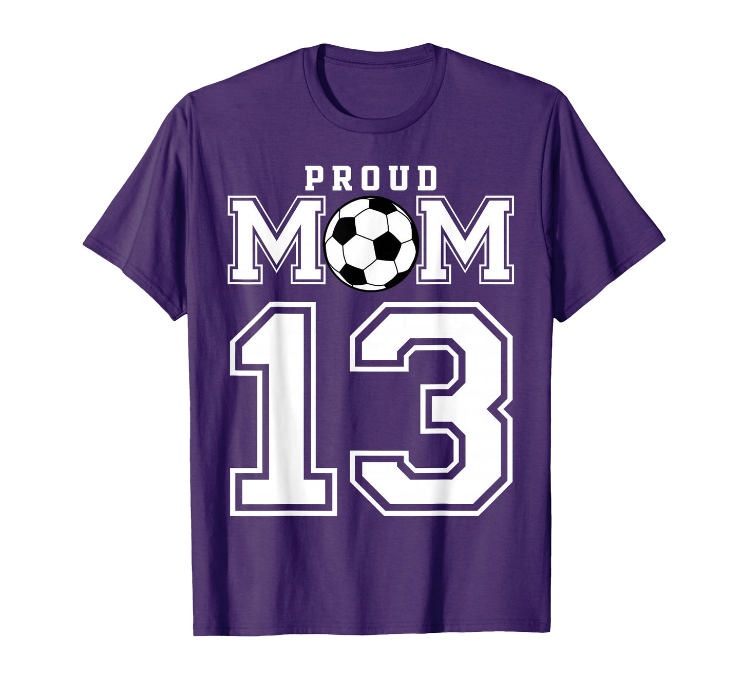 Number 13 Custom Proud Soccer T-Shirt - Casual Everyday Wear for Adults - T-Shirt, Sweatshirt, Hoodie