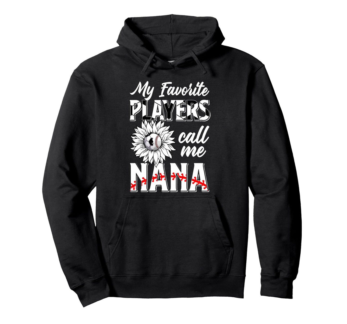 Favorite Players Call Me Nana Baseball Hoodie - Custom Art Print Men Women - T-Shirt, Sweatshirt, Hoodie