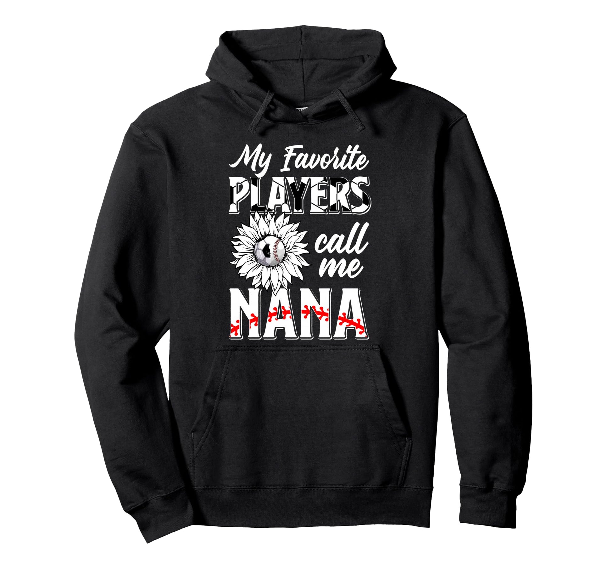 Favorite Players Call Me Nana Baseball Hoodie - Custom Art Print Men Women - T-Shirt, Sweatshirt, Hoodie