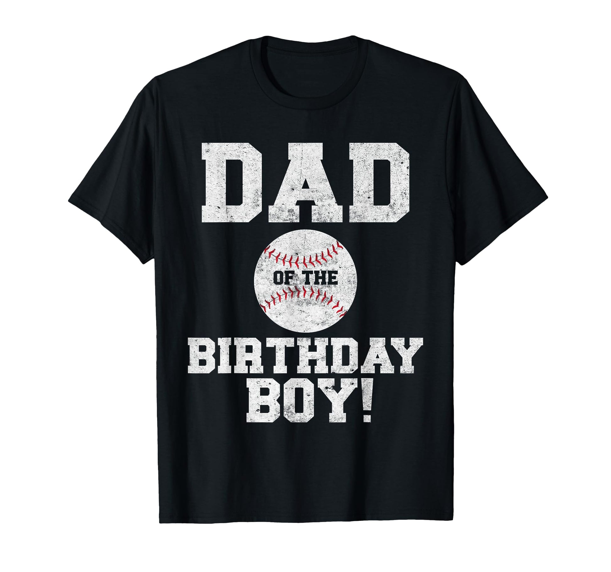Dad Birthday Baseball Lover T-Shirt - Casual Everyday Wear Unisex - T-Shirt, Sweatshirt, Hoodie