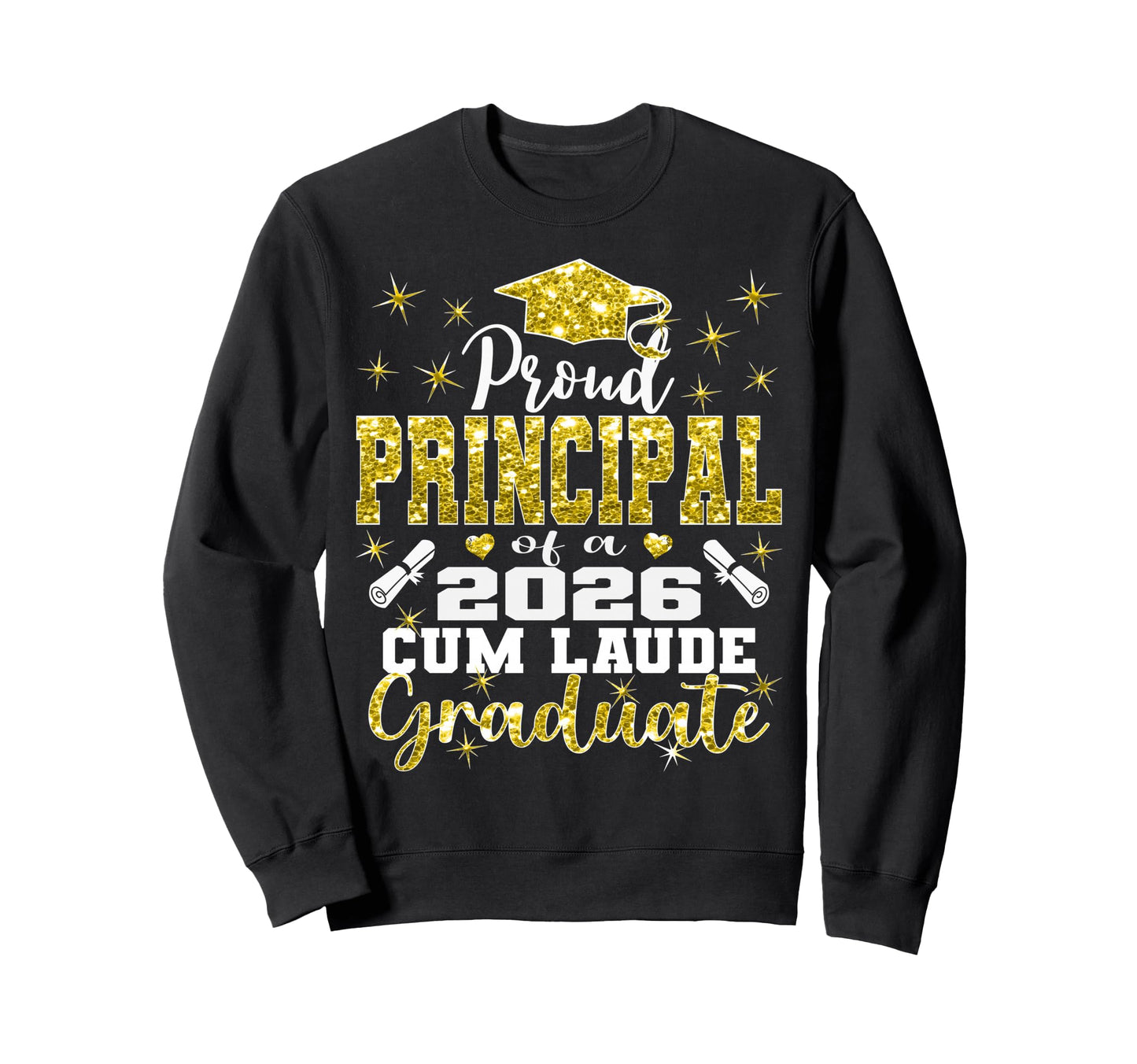 Proud Principal 2026 Cum Laude Sweatshirt - Aesthetic Graphic Unisex - T-Shirt, Sweatshirt, Hoodie