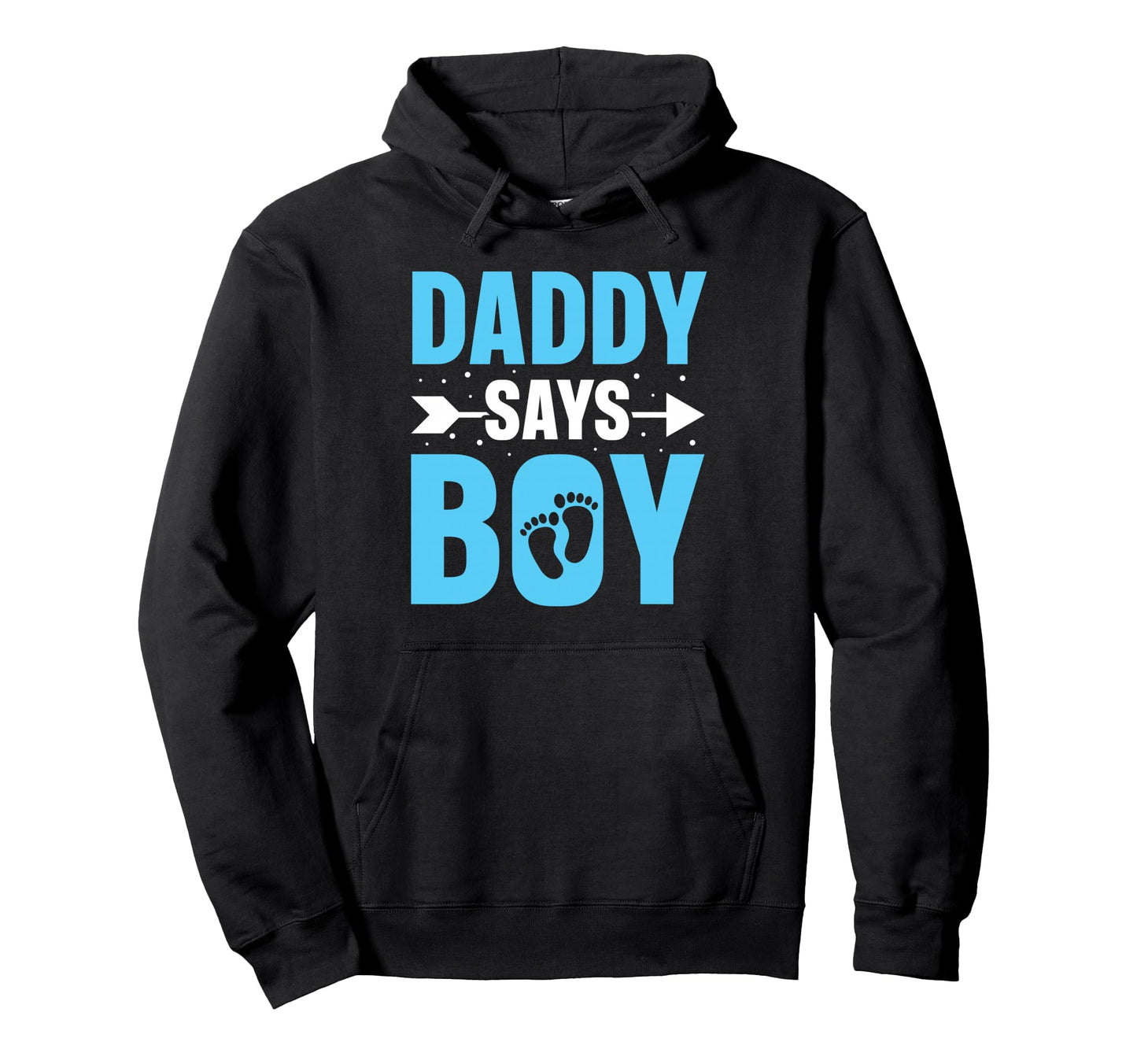 Daddy Says Gender Reveal Dad Hoodie - Graphic Print for Adults - T-Shirt, Sweatshirt, Hoodie