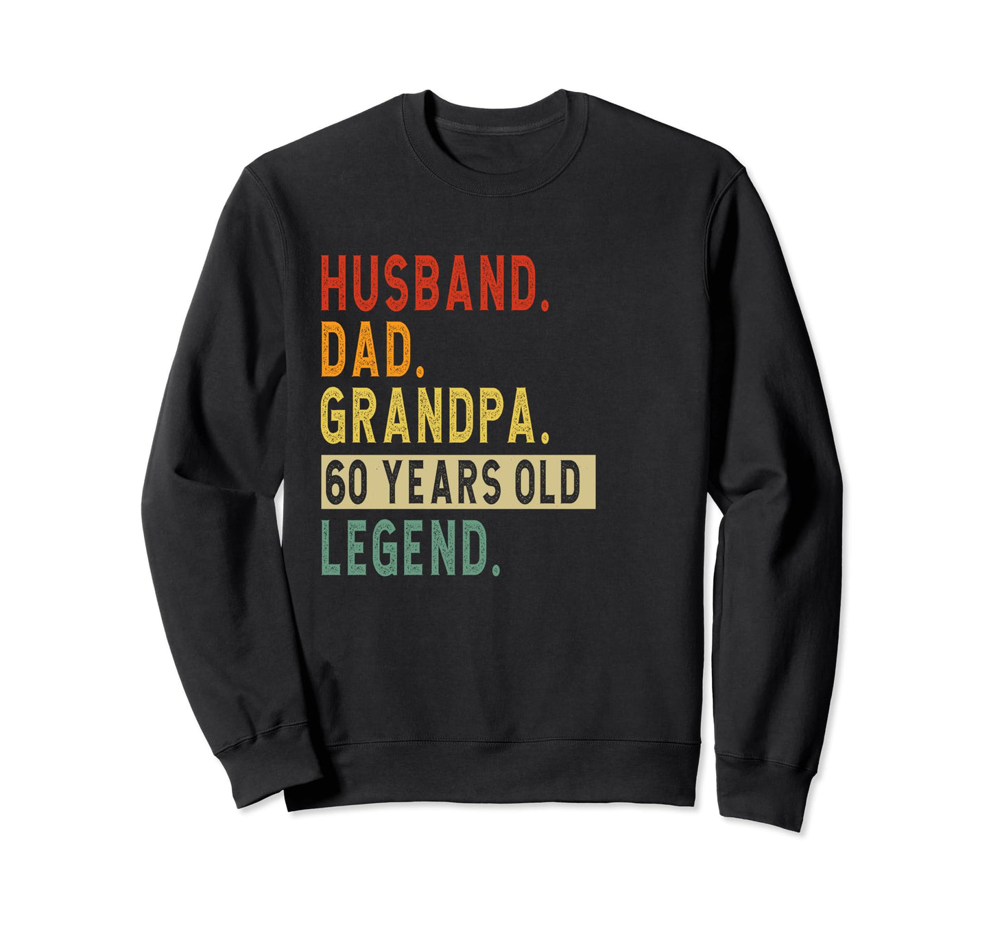 Husband Dad Grandpa 60 Years Old Sweatshirt - Minimalist Print Men Women - T-Shirt, Sweatshirt, Hoodie