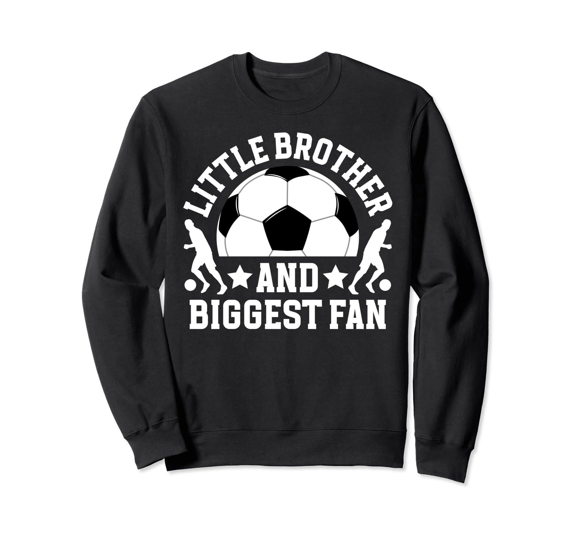 Little Brother Soccer Brother Sweatshirt - Fun Novelty Design Unisex - T-Shirt, Sweatshirt, Hoodie