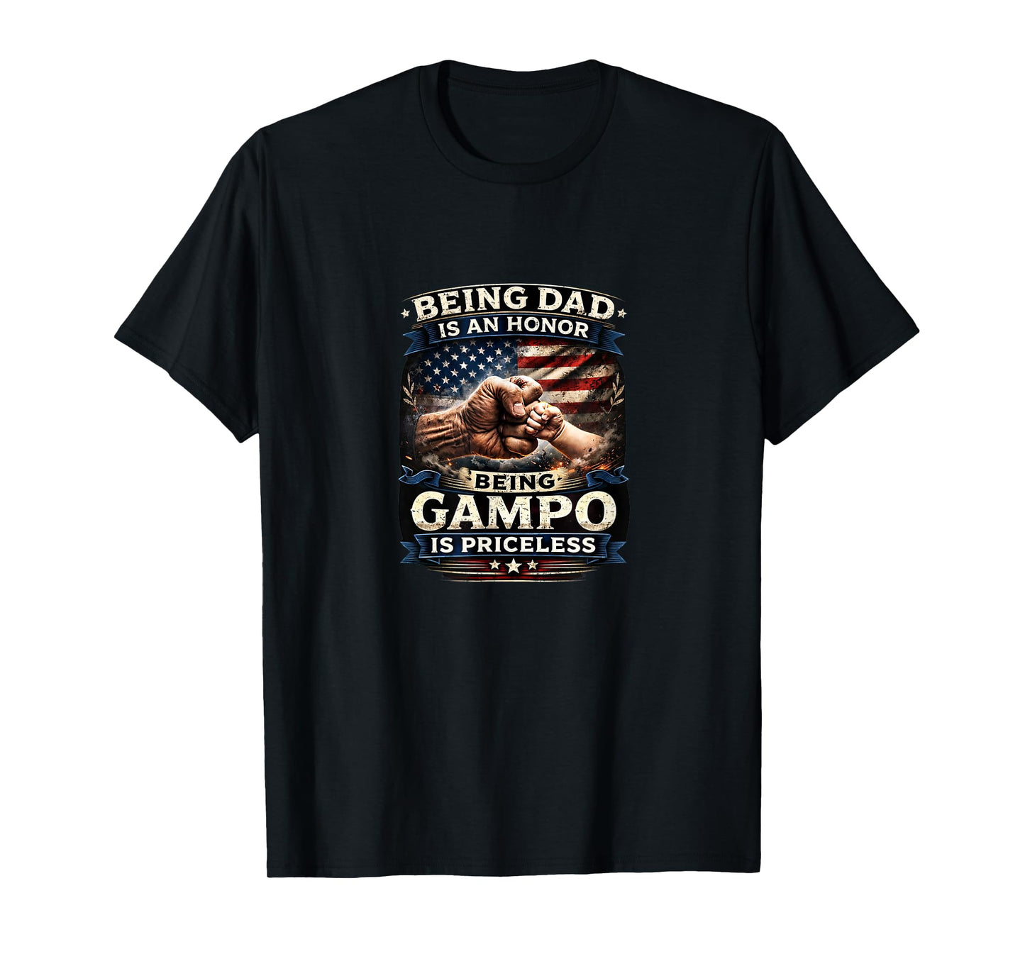 Being Dad Is Honor Being Gampo Is T-Shirt - Fun Novelty Design Unisex - T-Shirt, Sweatshirt, Hoodie