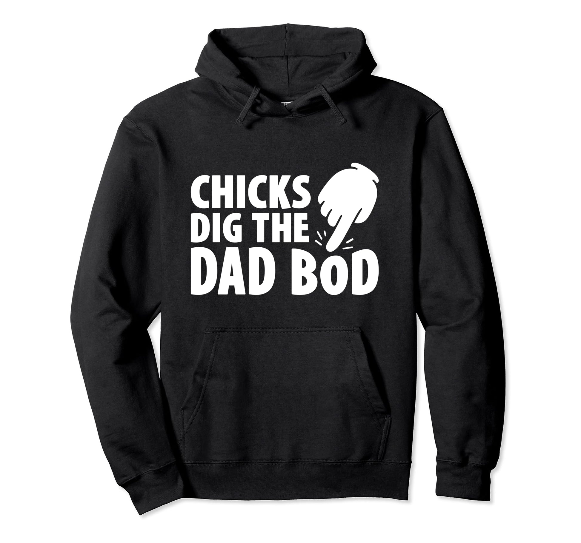Chicks Dig Dad Bod Dad Jokes Father Hoodie - Graphic Print for Adults - T-Shirt, Sweatshirt, Hoodie