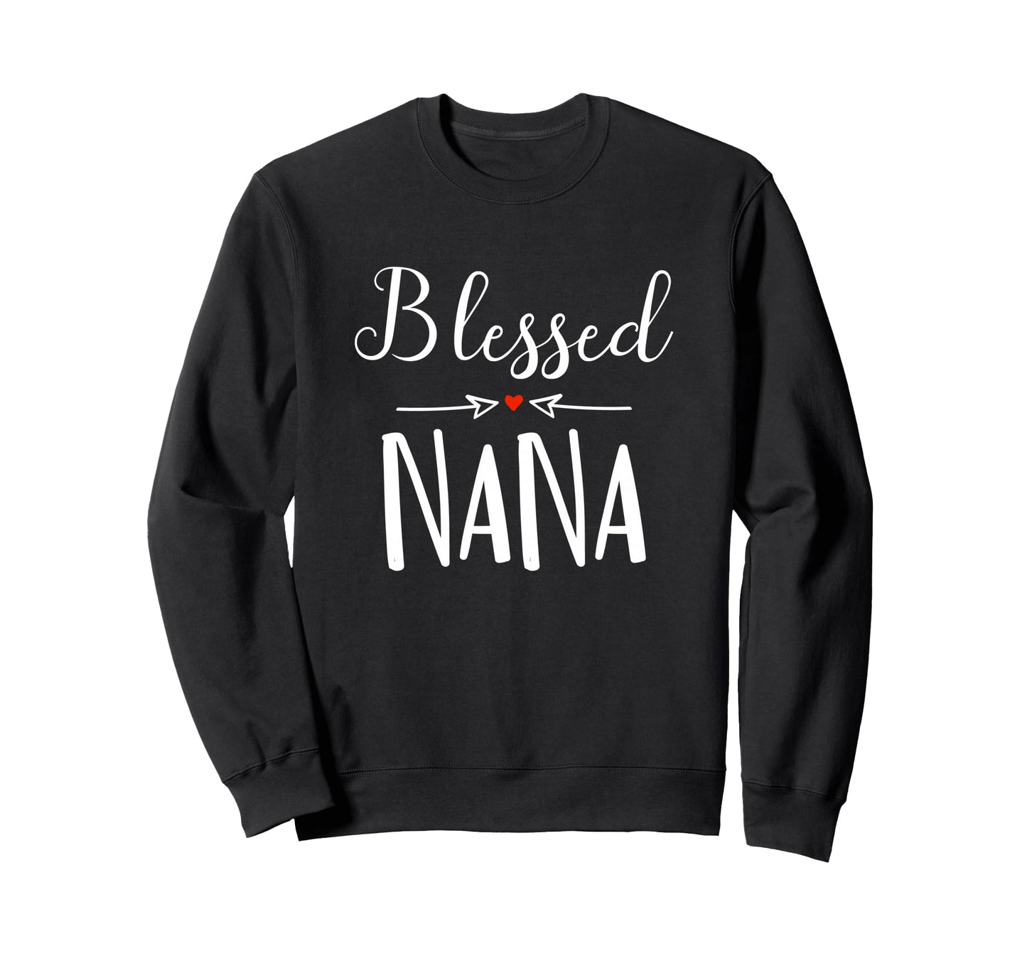 Blessed Nana Grandma Mothers Day Sweatshirt - Trendy Graphic Men Women - T-Shirt, Sweatshirt, Hoodie