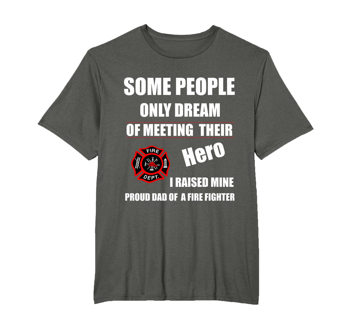 I Raised My Hero Fireman Proud T-Shirt - Casual Everyday Wear for Adults - T-Shirt, Sweatshirt, Hoodie