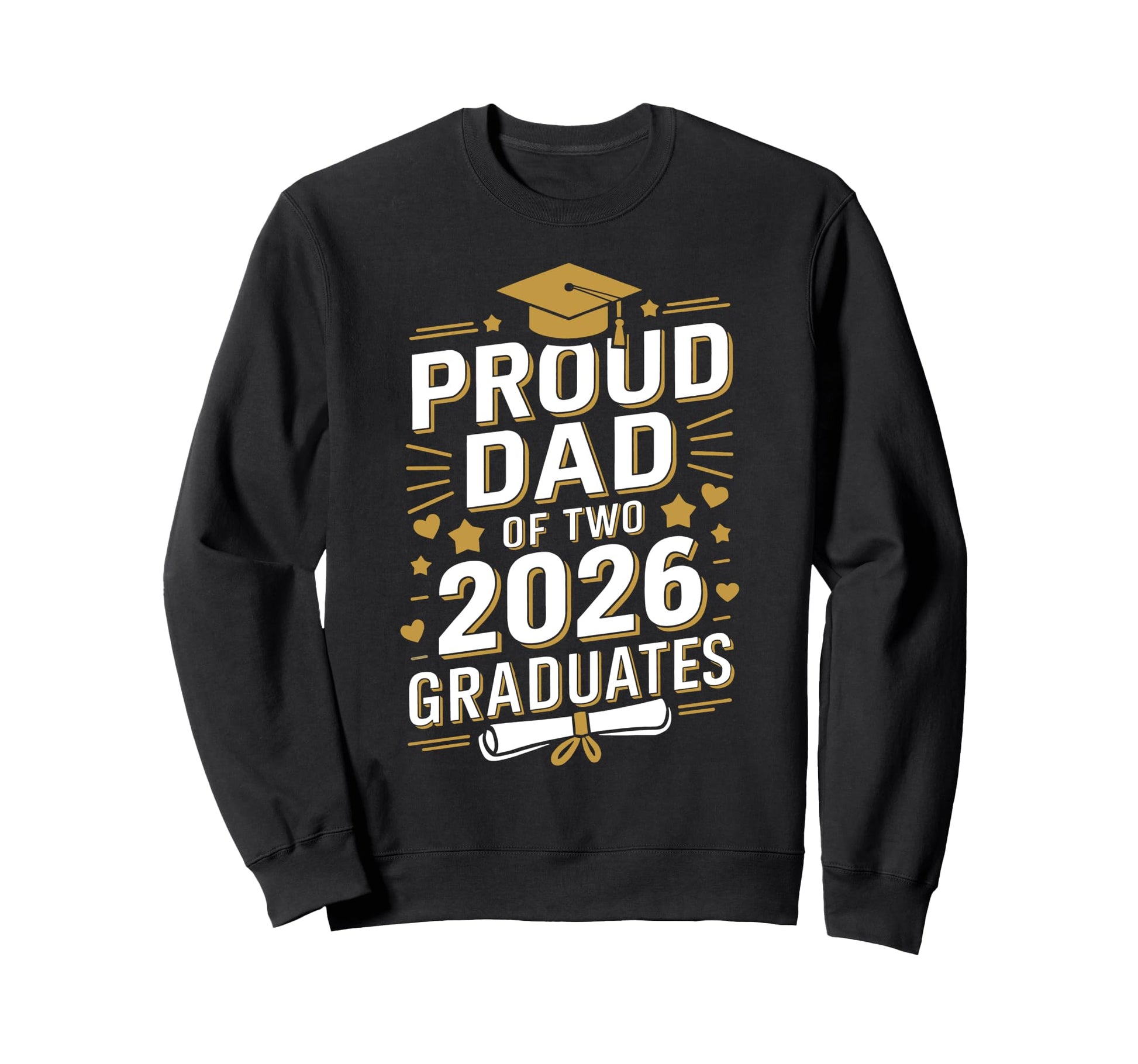 Proud Dad Two 2026 Graduates Class Sweatshirt - Unique Graphic Men Women - T-Shirt, Sweatshirt, Hoodie