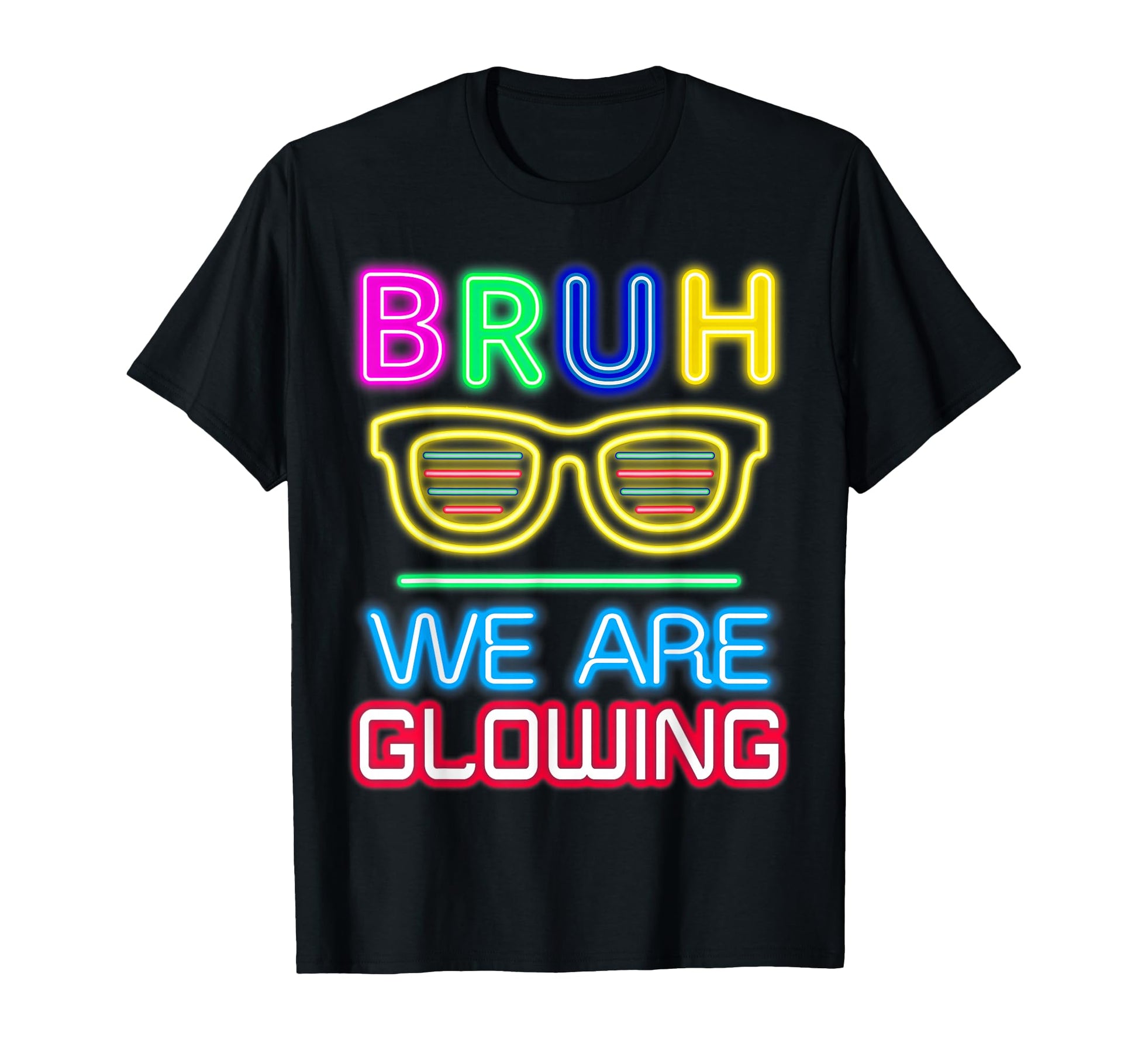 Bruh We Are Glowing My Glowing Era Group T-Shirt - Unique Graphic Unisex - T-Shirt, Sweatshirt, Hoodie