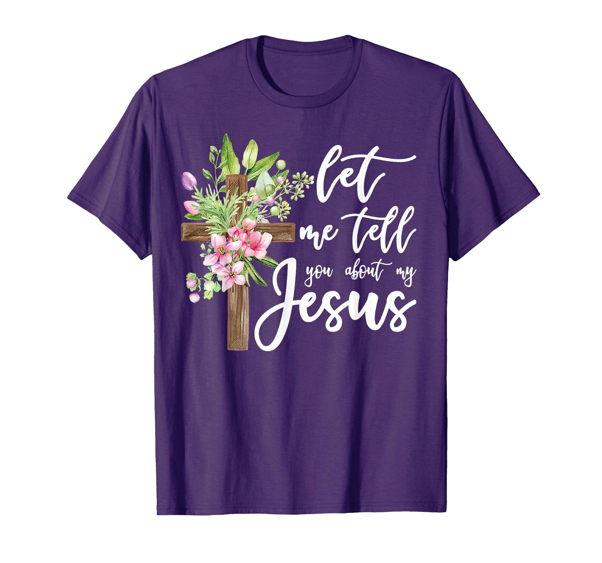 Christian Gift Let Me Tell You About My T-Shirt - Graphic Print for Adults - T-Shirt, Sweatshirt, Hoodie