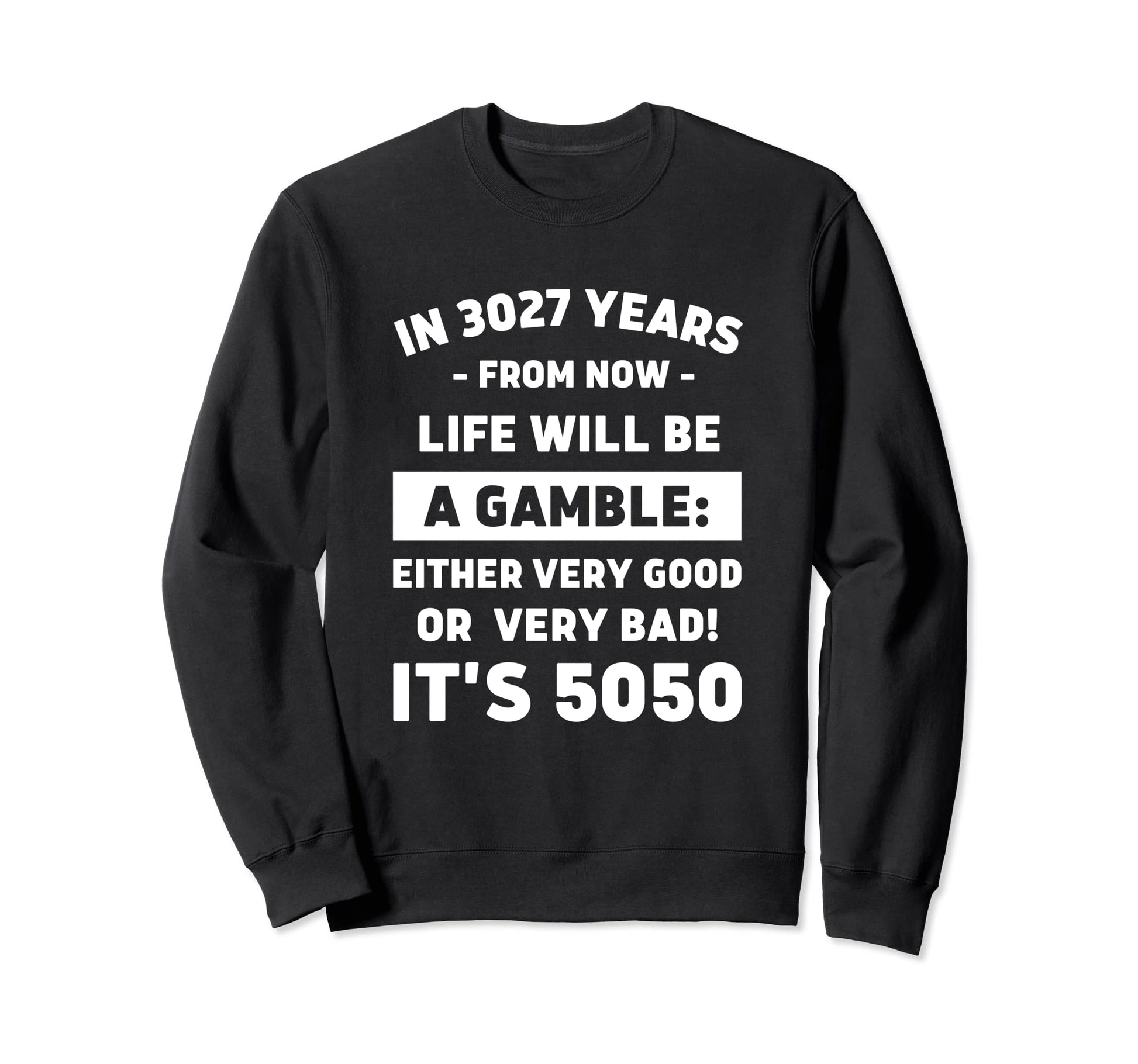 2023 Ultimate Dad Joke 3027 Sweatshirt - Casual Everyday Wear Men Women - T-Shirt, Sweatshirt, Hoodie