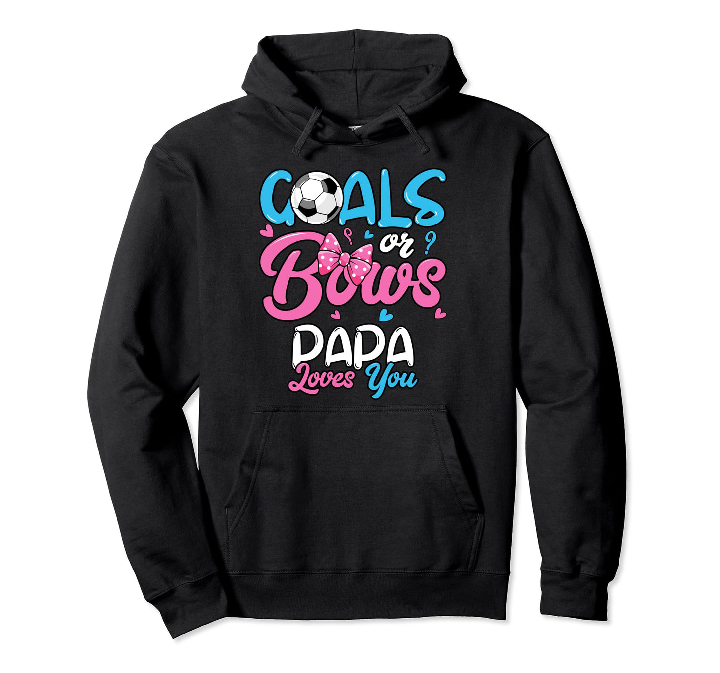 Gender Reveal Goals Or Bows Papa Loves Hoodie - Unique Graphic Men Women - T-Shirt, Sweatshirt, Hoodie