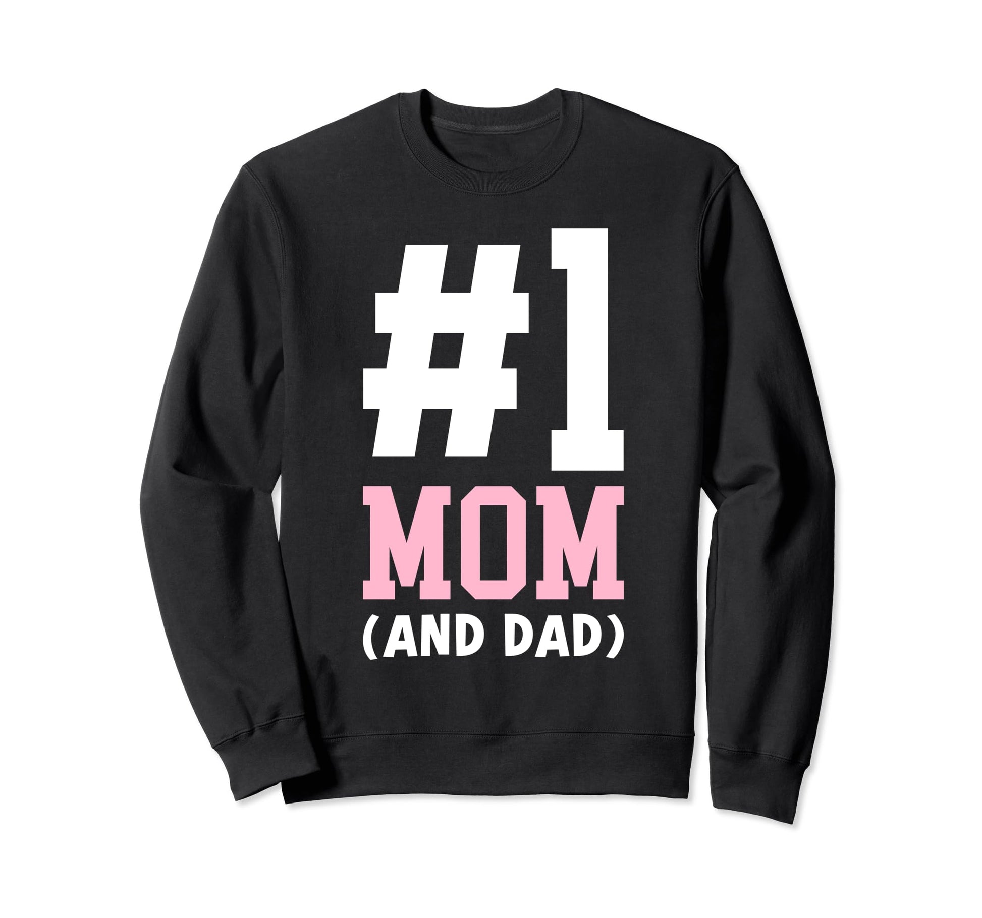 1 Mom Dad Single Parent Single Sweatshirt - Trendy Graphic Men Women - T-Shirt, Sweatshirt, Hoodie