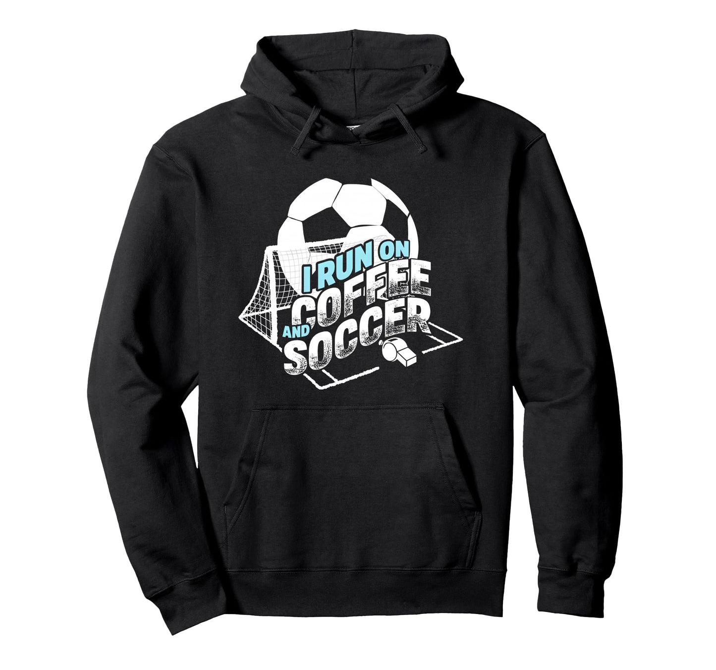 I Run Coffee And Soccer Soccer Parent Hoodie - Streetwear Style for Adults - T-Shirt, Sweatshirt, Hoodie