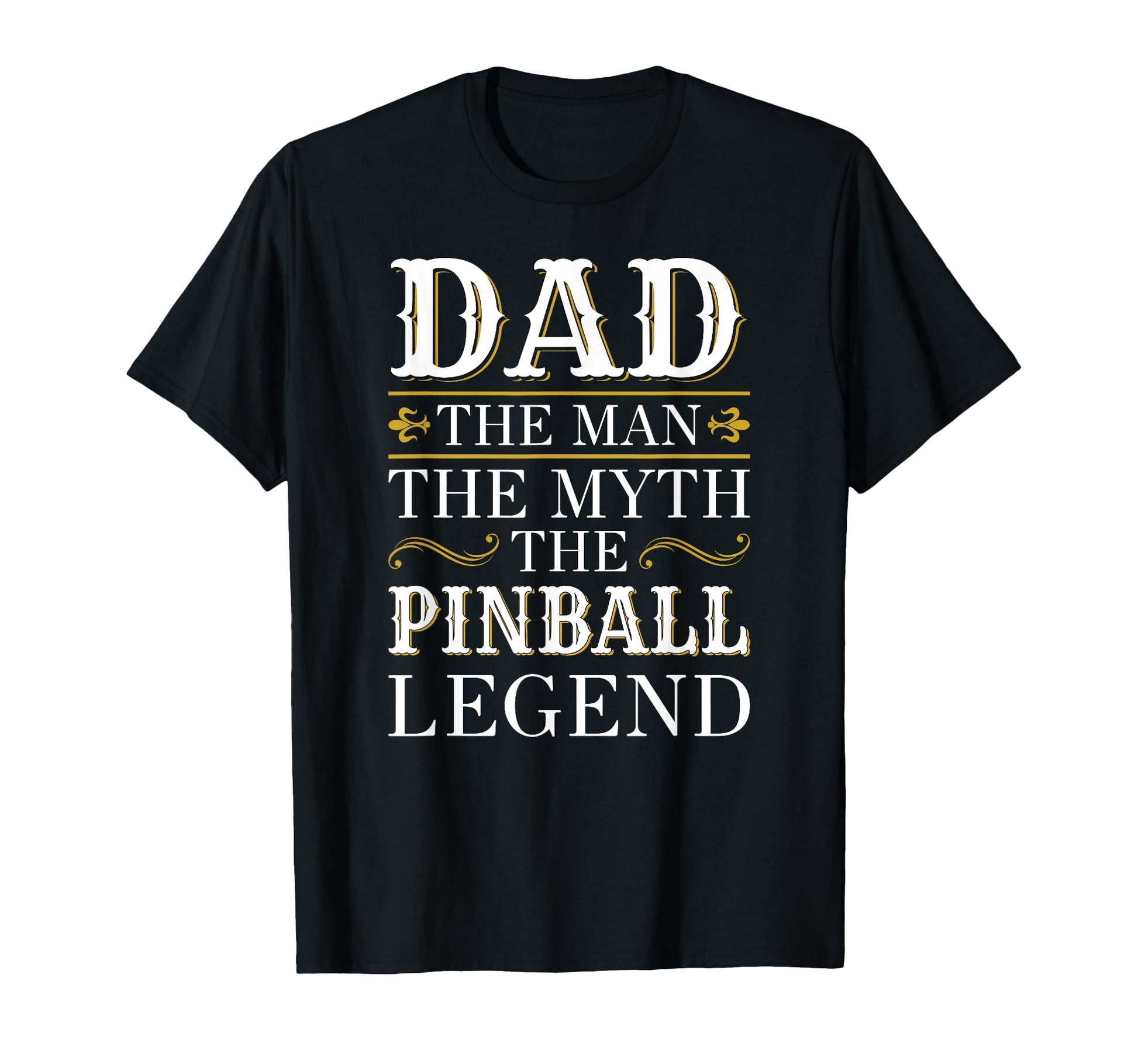 Pinball Dad Gifts Dad Pinball T-Shirt - Casual Everyday Wear Men Women - T-Shirt, Sweatshirt, Hoodie