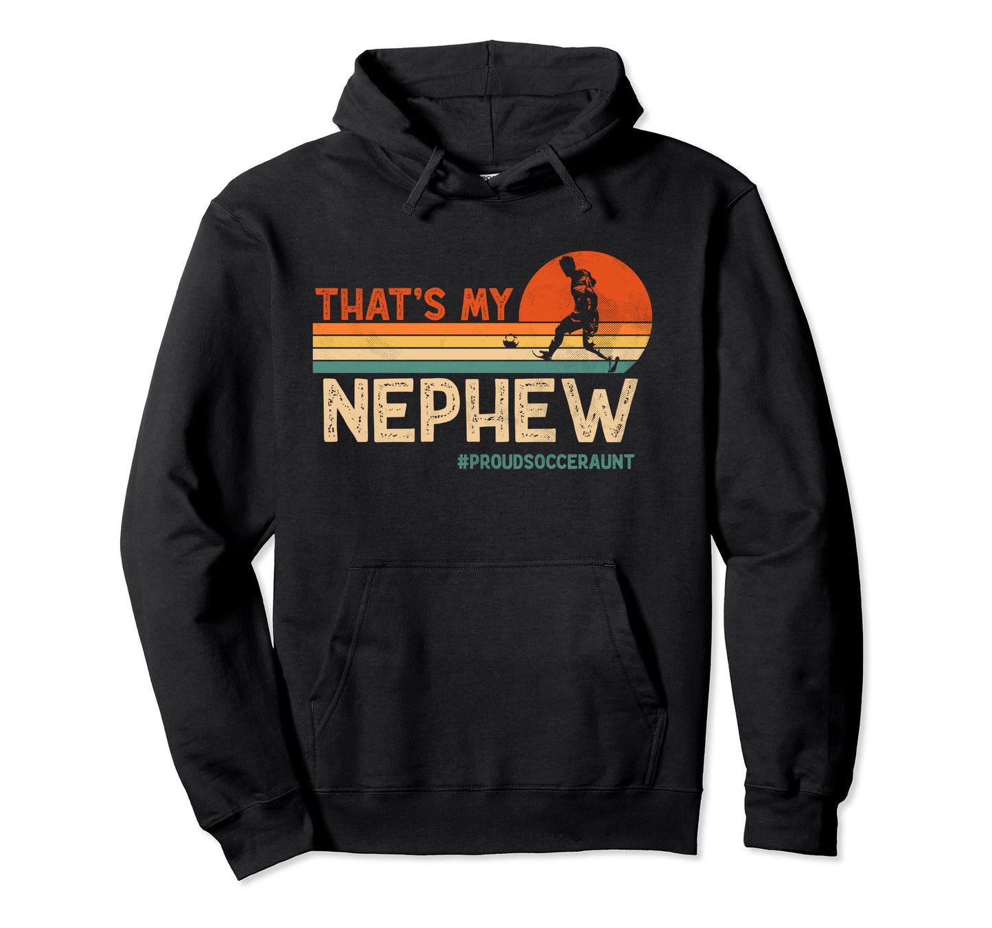 Thats My Nephew Proud Soccer Auntie Hoodie - Aesthetic Graphic Unisex - T-Shirt, Sweatshirt, Hoodie