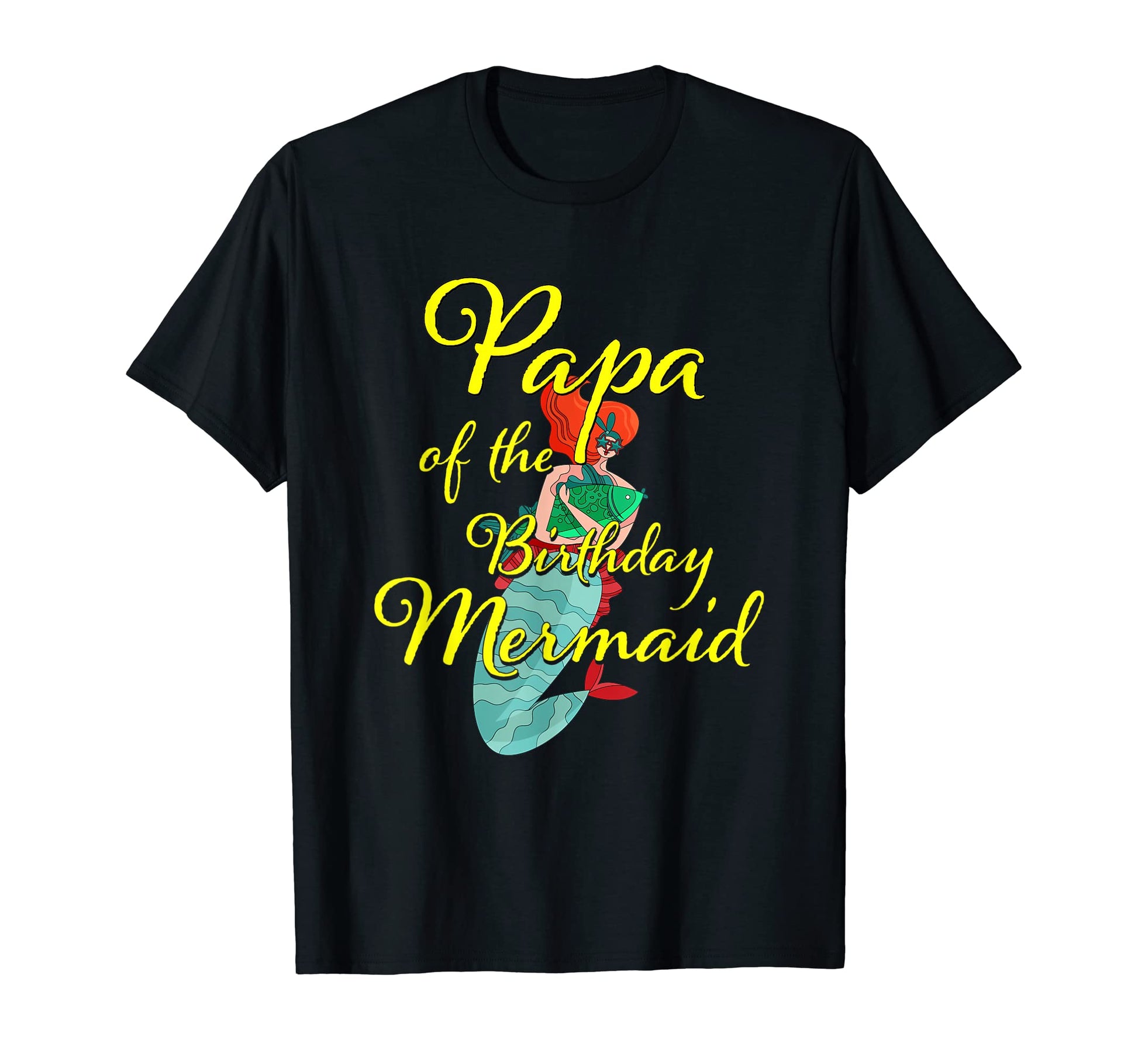 Papa Birthday Mermaid Daughter Bday T-Shirt - Minimalist Print Men Women - T-Shirt, Sweatshirt, Hoodie