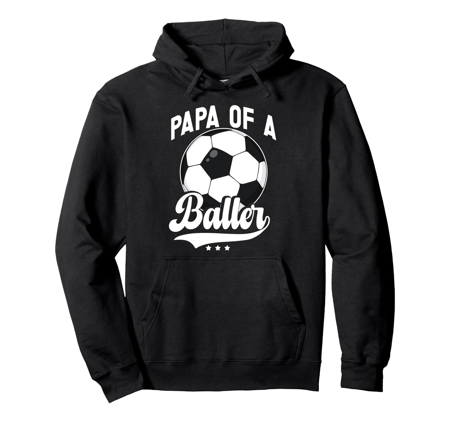 Papa Baller Soccer Papa Soccer Player Hoodie - Casual Everyday Wear Unisex - T-Shirt, Sweatshirt, Hoodie