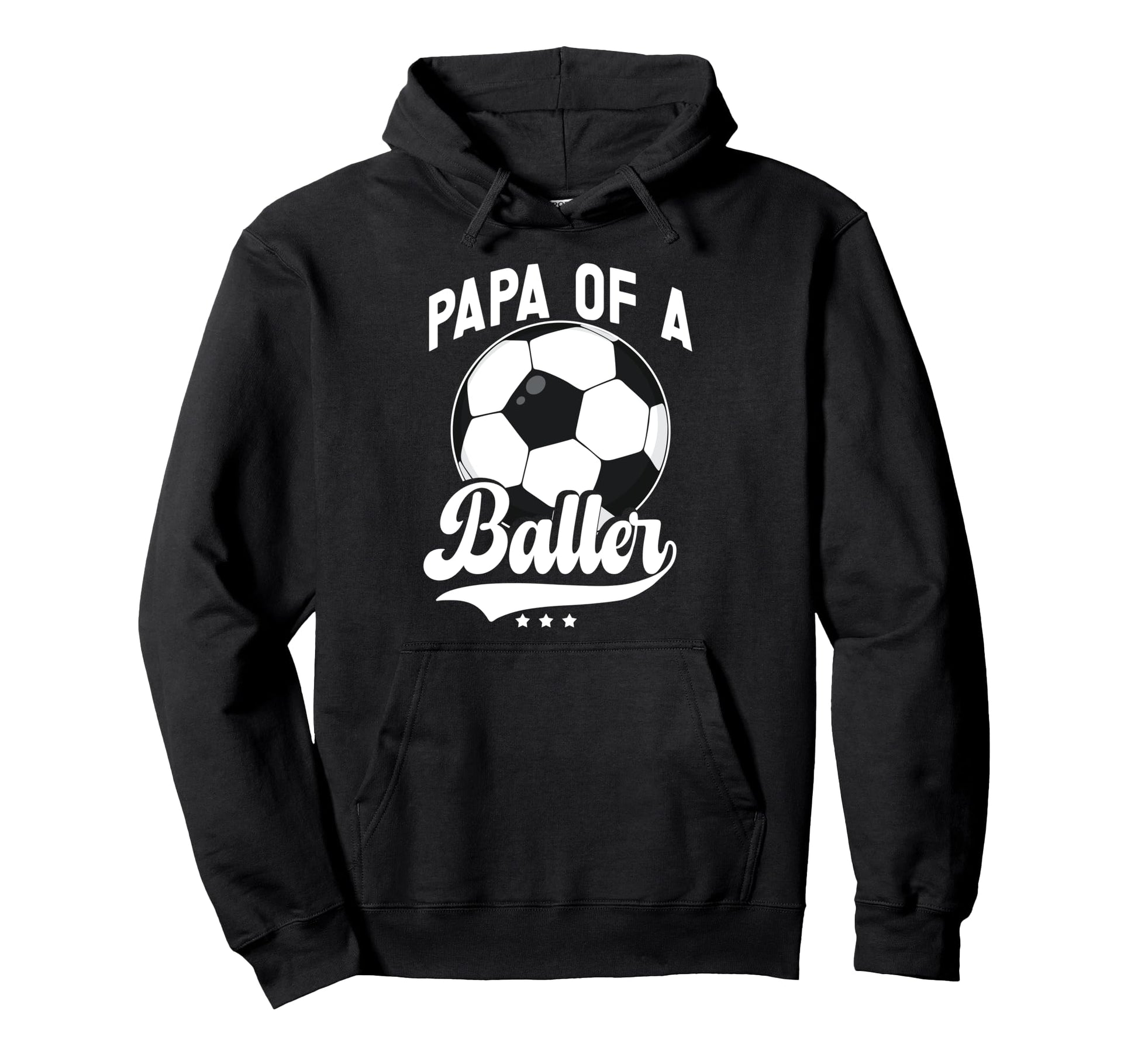 Papa Baller Soccer Papa Soccer Player Hoodie - Casual Everyday Wear Unisex - T-Shirt, Sweatshirt, Hoodie